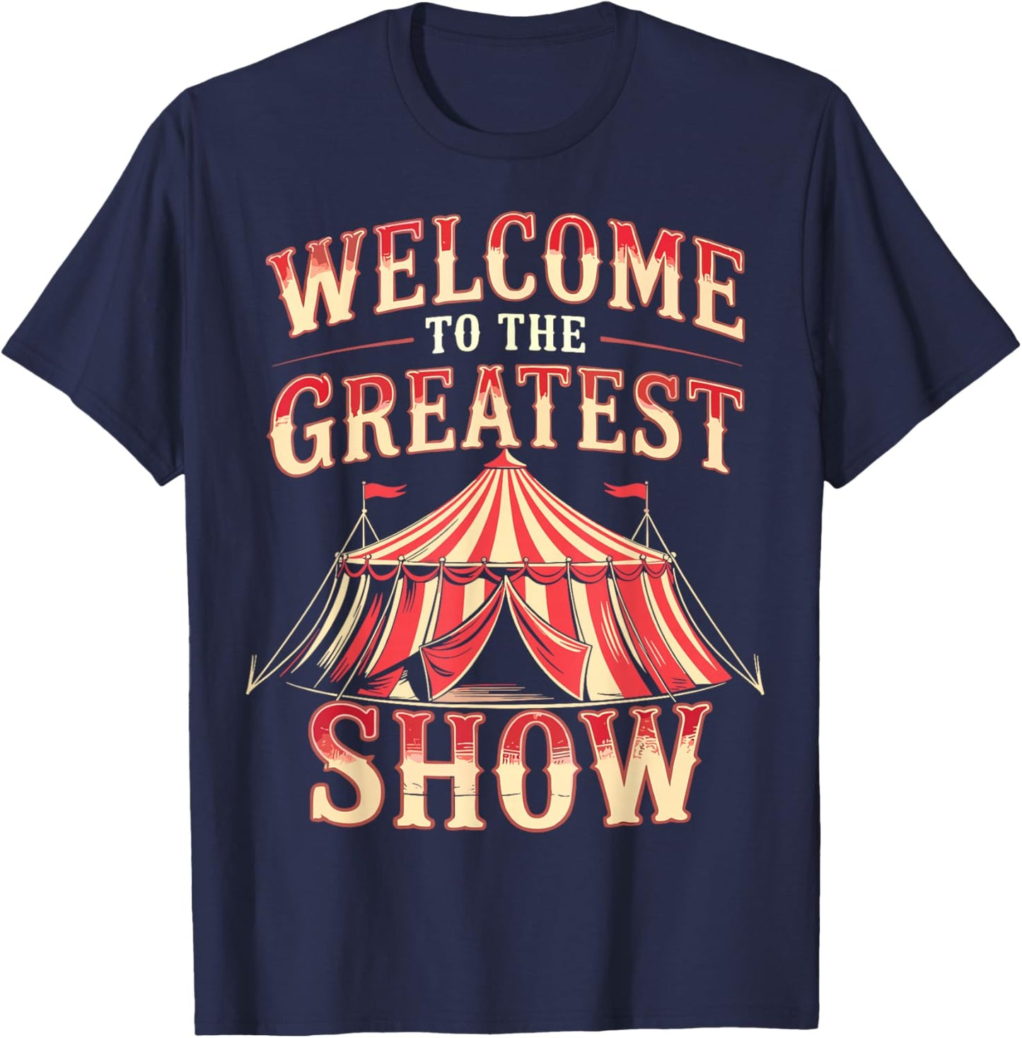 Welcome to The Greatest Show Circus Staff Crew T-Shirt - T-Shirt | Navy