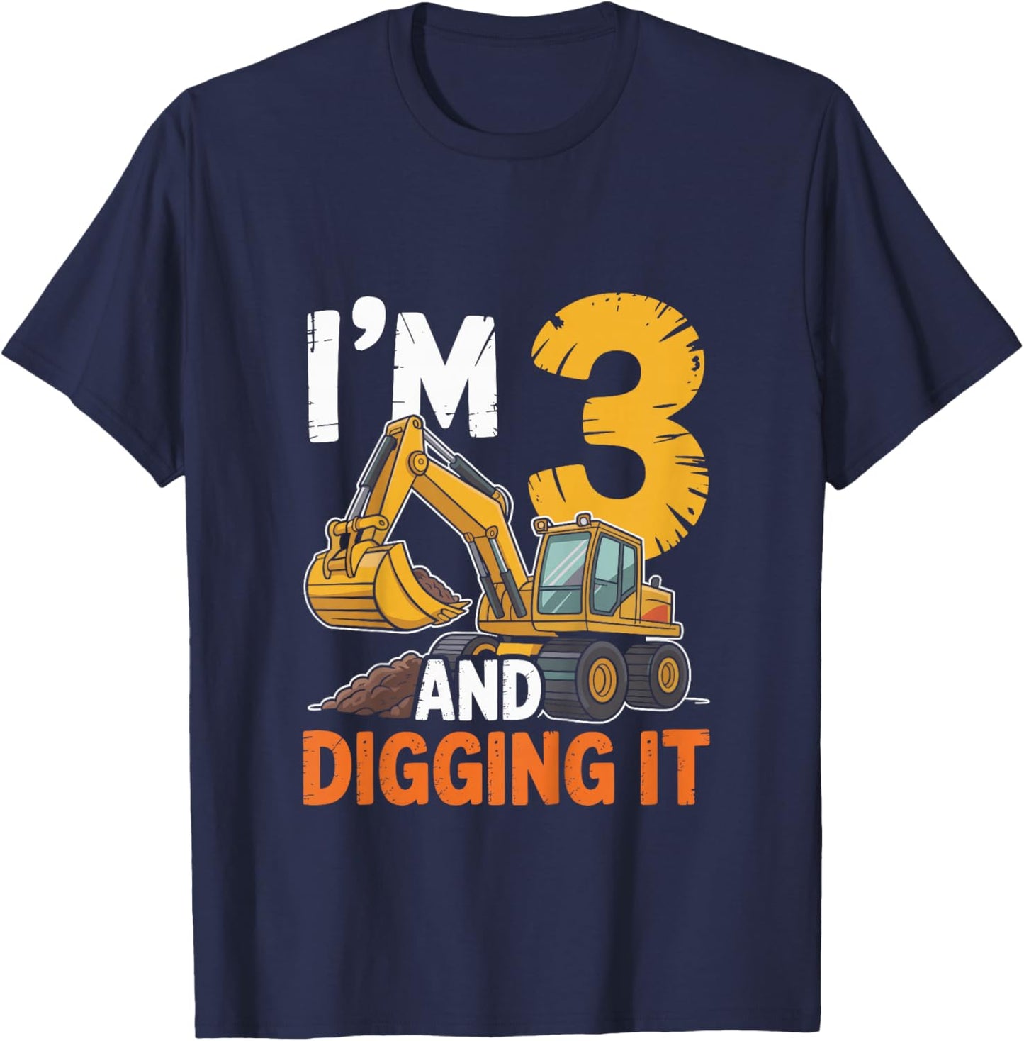 I'm 3 and Digging It Excavator 3th Birthday Bulldozer 3 Year T-Shirt - T-Shirt | Navy