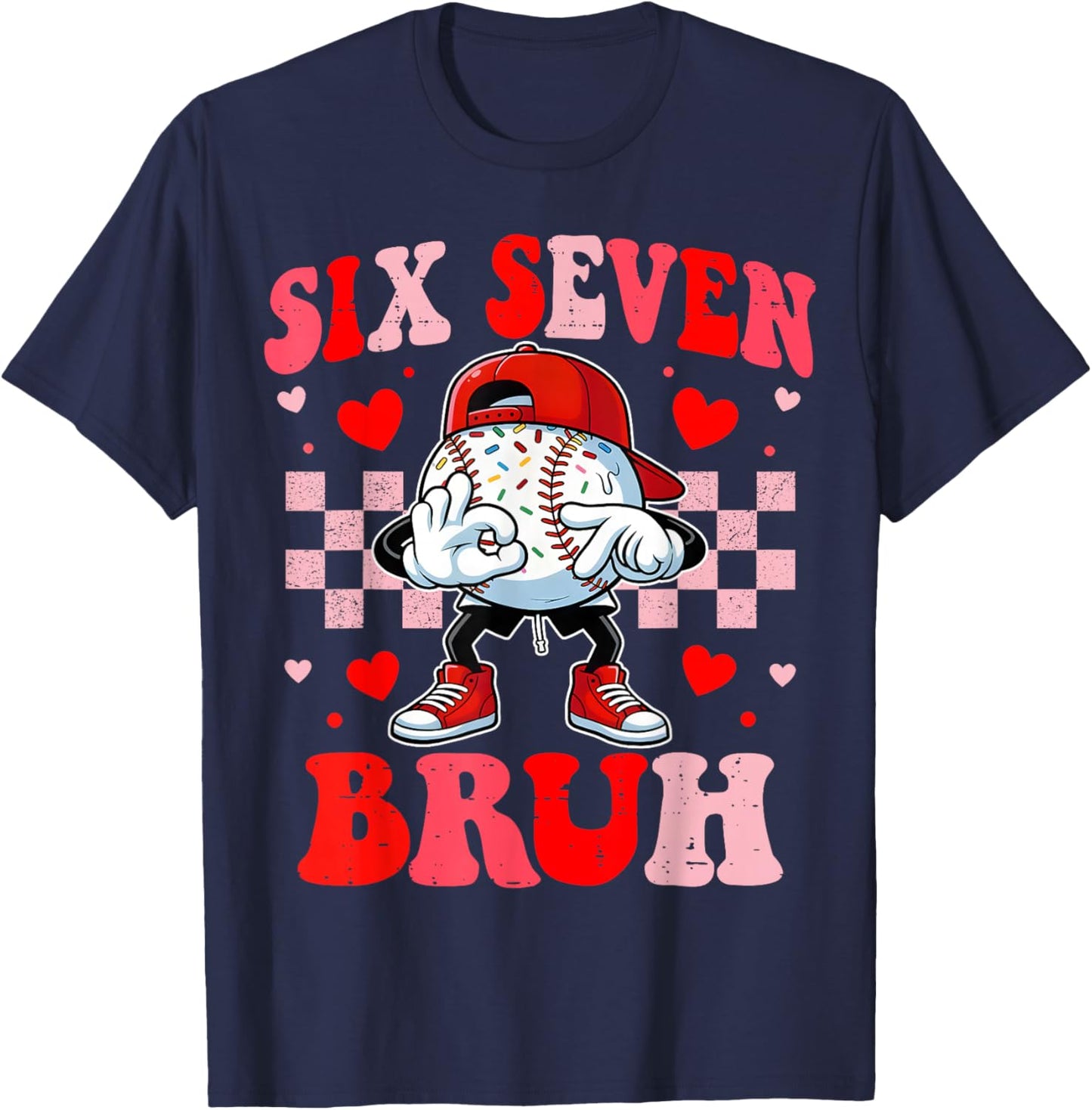 Six Seven 67 Bruh 6 7 Meme Baseball Ice Cream Drip Valentine T-Shirt - T-Shirt | Navy