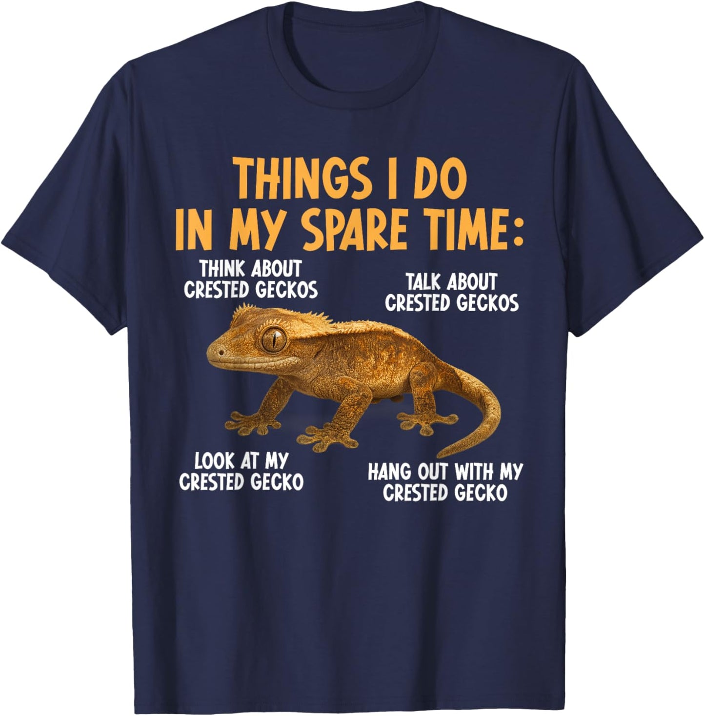 Things I Do Crested Gecko Owner Crestie Lover T-Shirt - T-Shirt | Navy