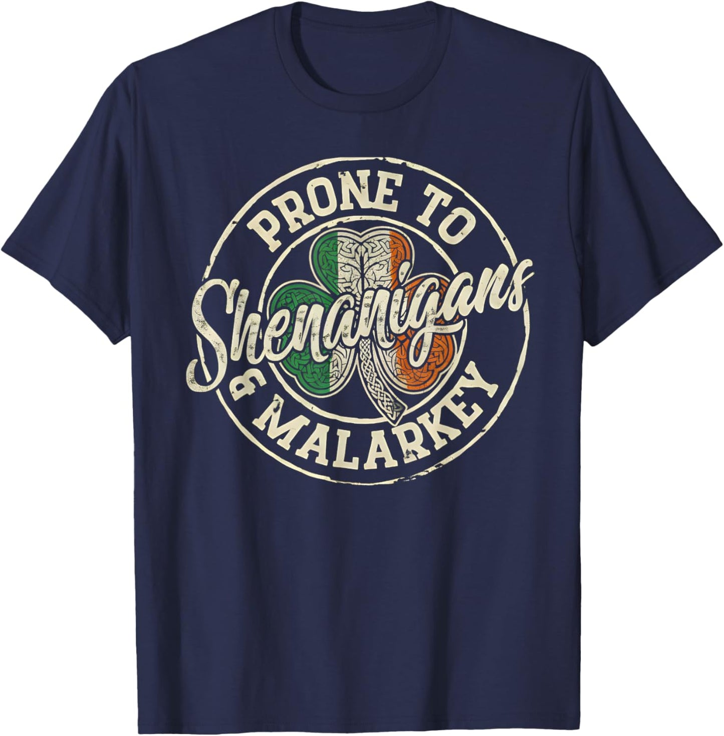 Funny St Patricks Day Prone to Shenanigans and Malarkey T-Shirt - T-Shirt | Navy