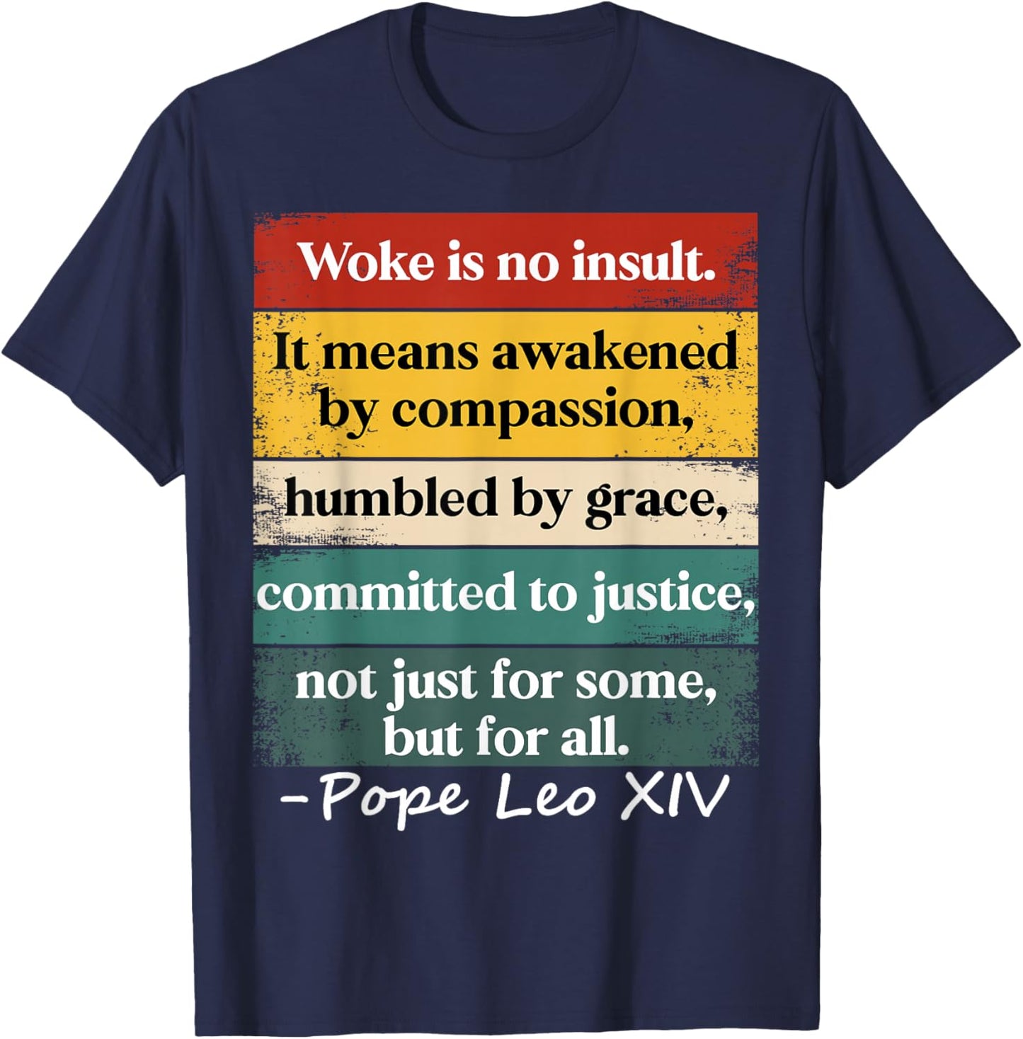 Woke is No Insult It Means Awakened by Compassion Humbled T-Shirt - T-Shirt | Navy