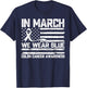 in March We Wear Blue Colon Cancer Awarness Month T-Shirt - T-Shirt | Navy