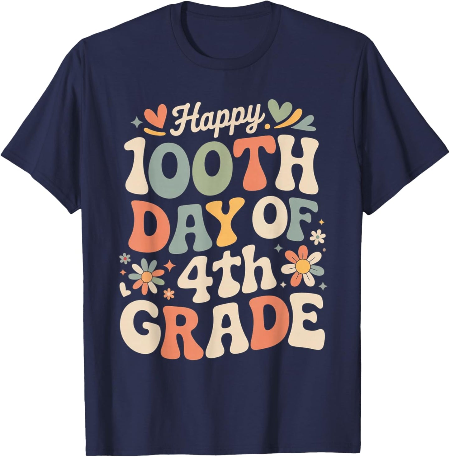 Happy 100th Day of 4th Grade Hearts Flowers Teacher Kids T-Shirt - T-Shirt | Navy