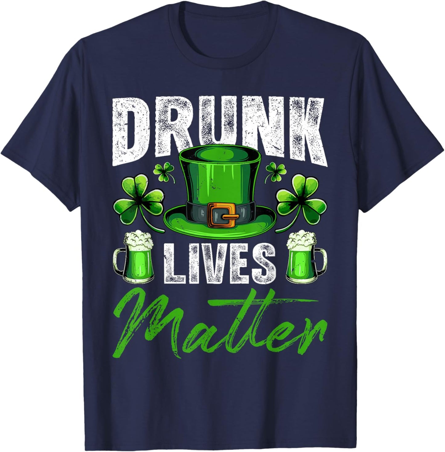 Drunk Lives Matter Leprechaun Drinking Beer St Patrick's Day T-Shirt - T-Shirt | Navy