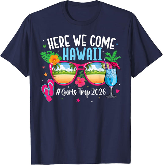 Here We Come Hawaii Girls Trip 2026 Hawaii Girls Vacation T-Shirt - T-Shirt | Navy
