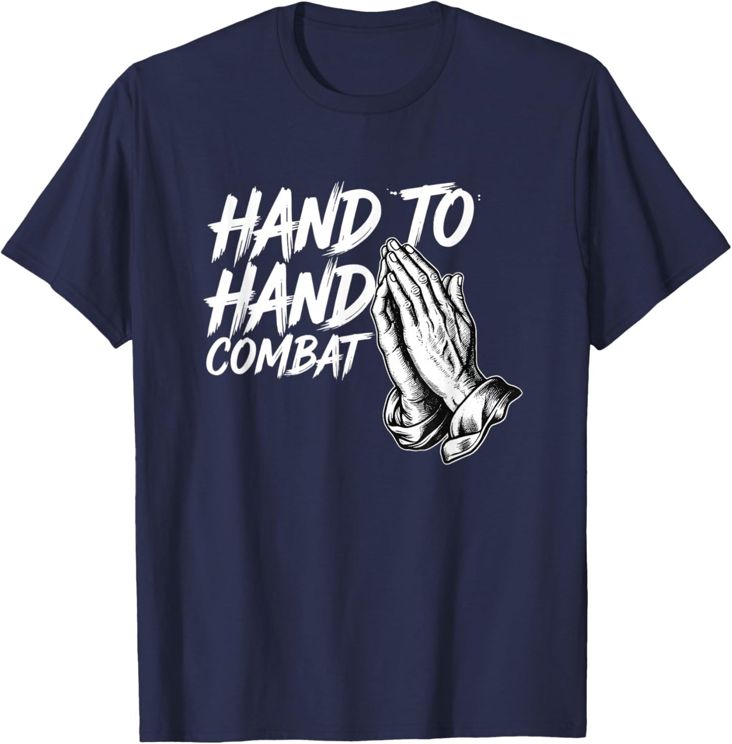 Hand to Hand Combat Christian Prayer T-Shirt - T-Shirt | Navy