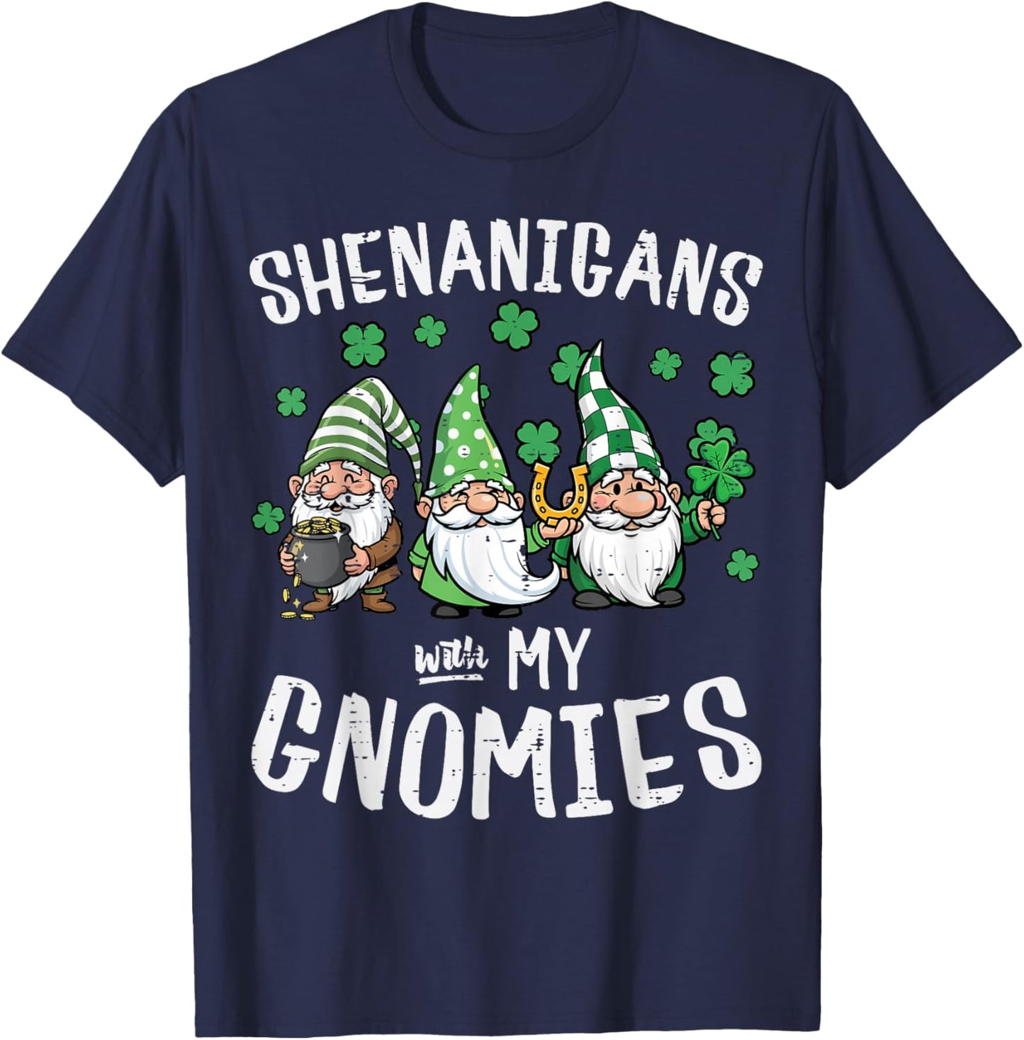 Shenanigans with Gnomies St Patricks Day Gnome Women Men Kid T-Shirt - T-Shirt | Navy