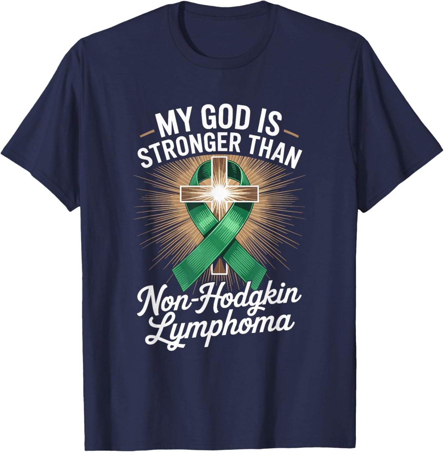 My God is Stronger Than Non Hodgkin Lymphoma T-Shirt - T-Shirt | Navy