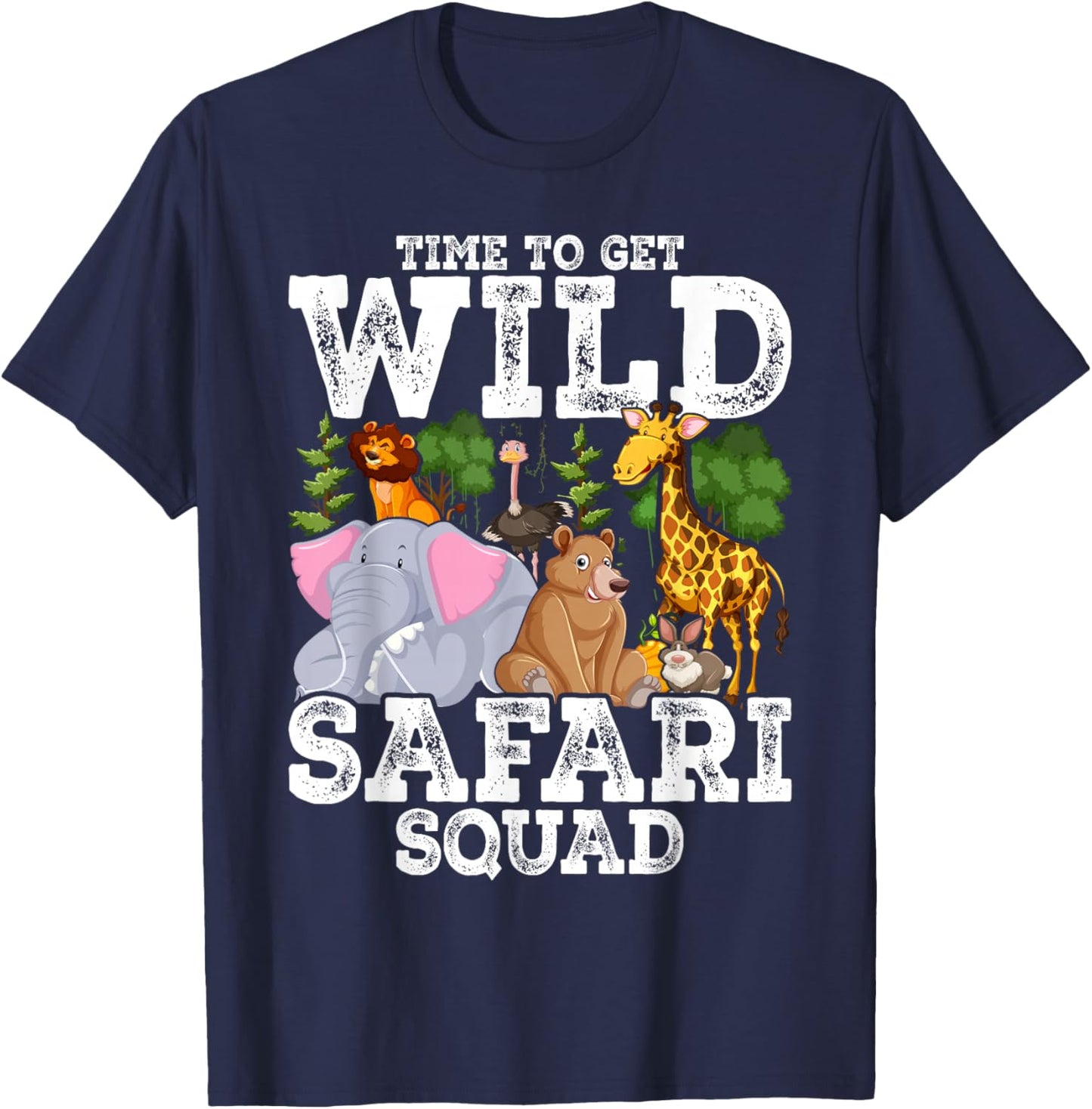 Safari Tour Guide Squad Animals Time to Get Wild T-Shirt - T-Shirt | Navy