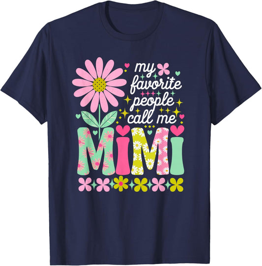 My Favorite People Call Me Mimi Girly Women Mother's Day T-Shirt - T-Shirt | Navy