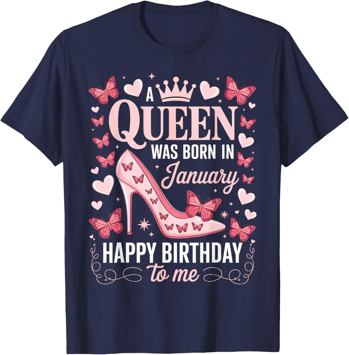 A Queen was Born in January Happy Birthday to Me Women T-Shirt - T-Shirt | Navy