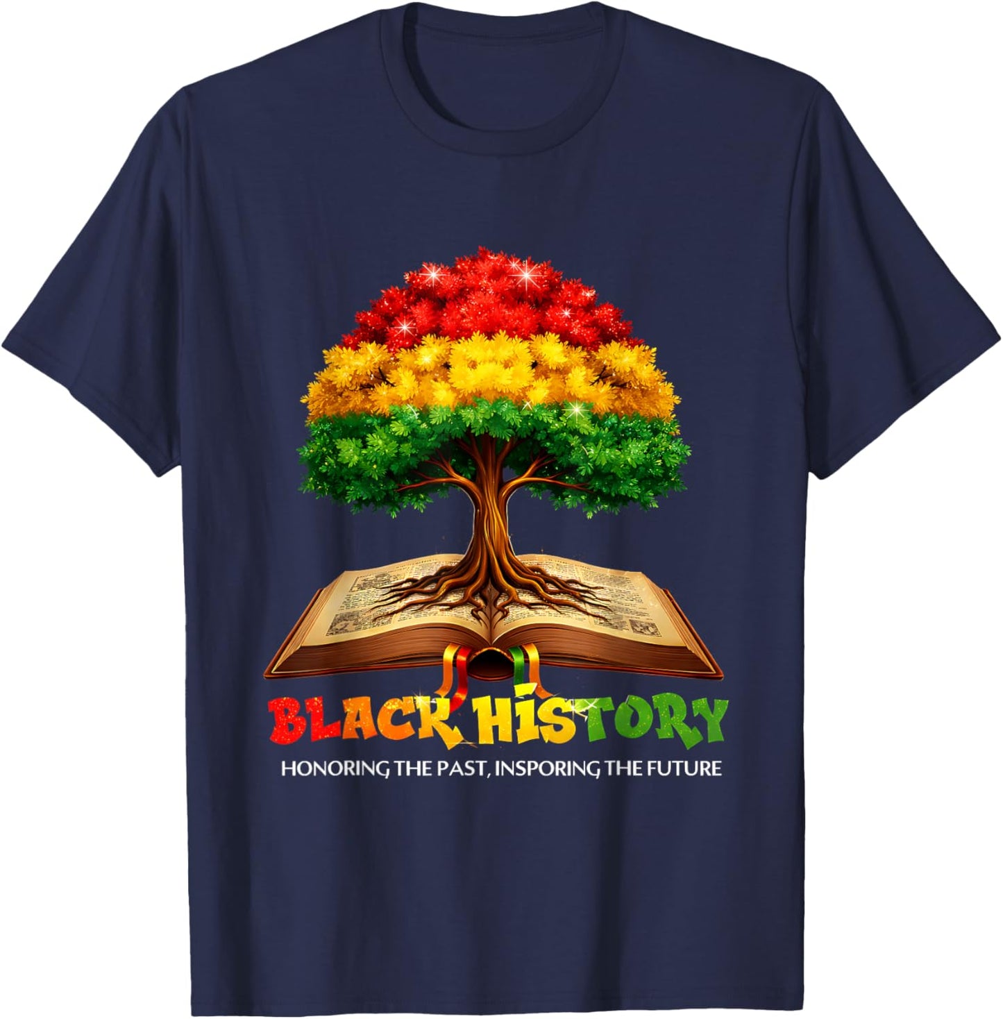 Black History Tree African Honoring Past Inspiring Future T-Shirt - T-Shirt | Navy