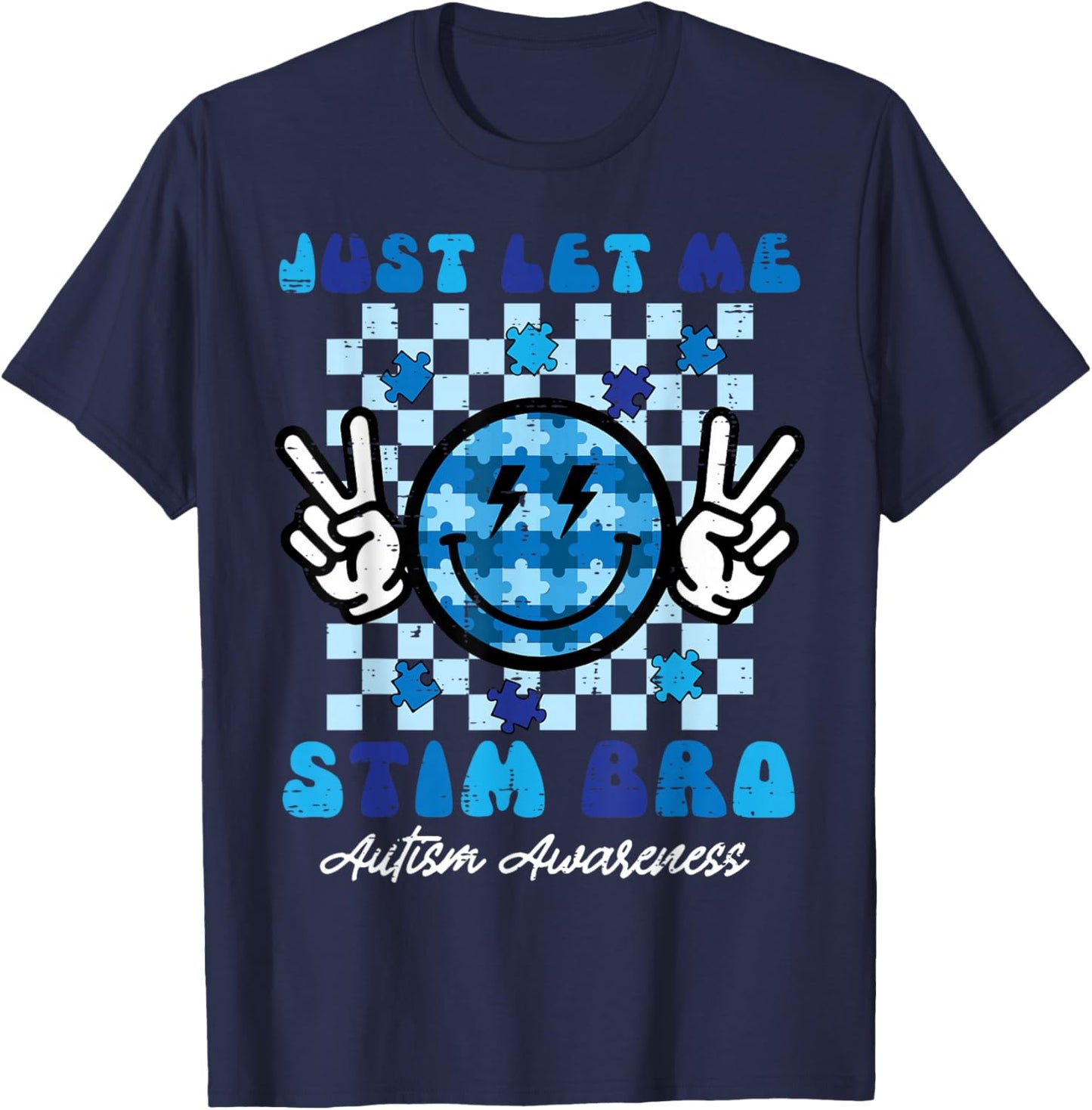 Autism Let Me Stim Bro Smile Peace Awareness Kids Women Men T-Shirt - T-Shirt | Navy