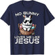 Easter No Bunny Loves Me Like Jesus Christian Men Women Kids T-Shirt - T-Shirt | Navy