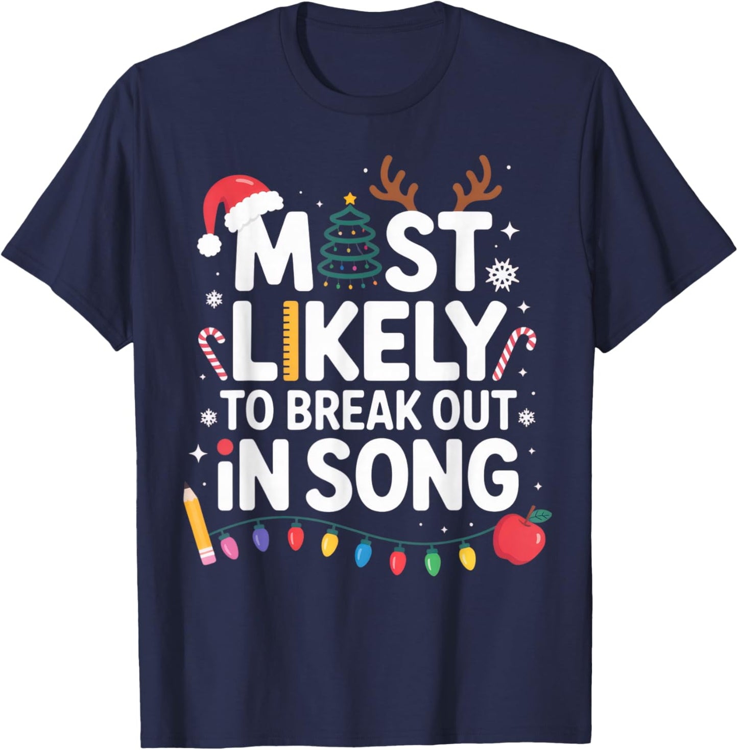 Most Likely to Break Out in Song Christmas Holiday Vibes T-Shirt - T-Shirt | Navy