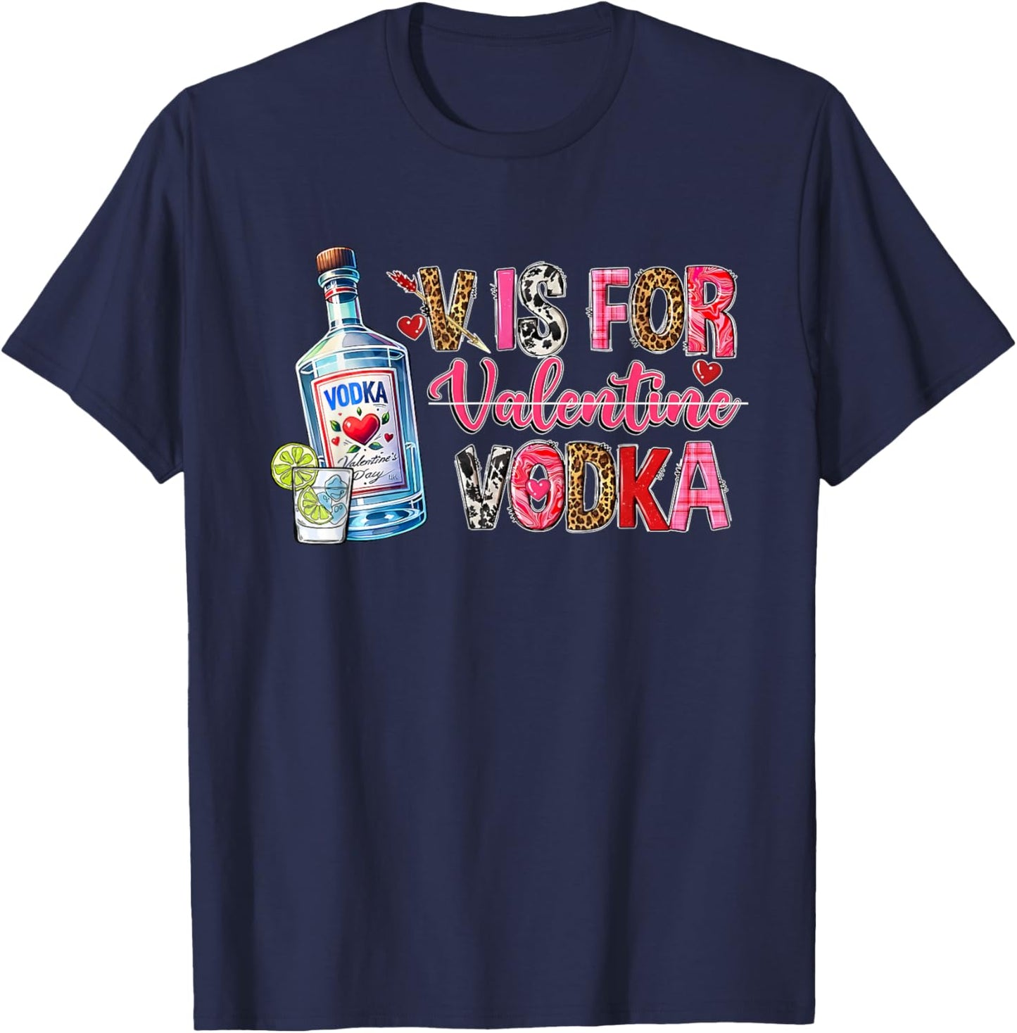 V is for Valentine Vodka Drinking Party Alcohol Funny Vodka T-Shirt - T-Shirt | Navy
