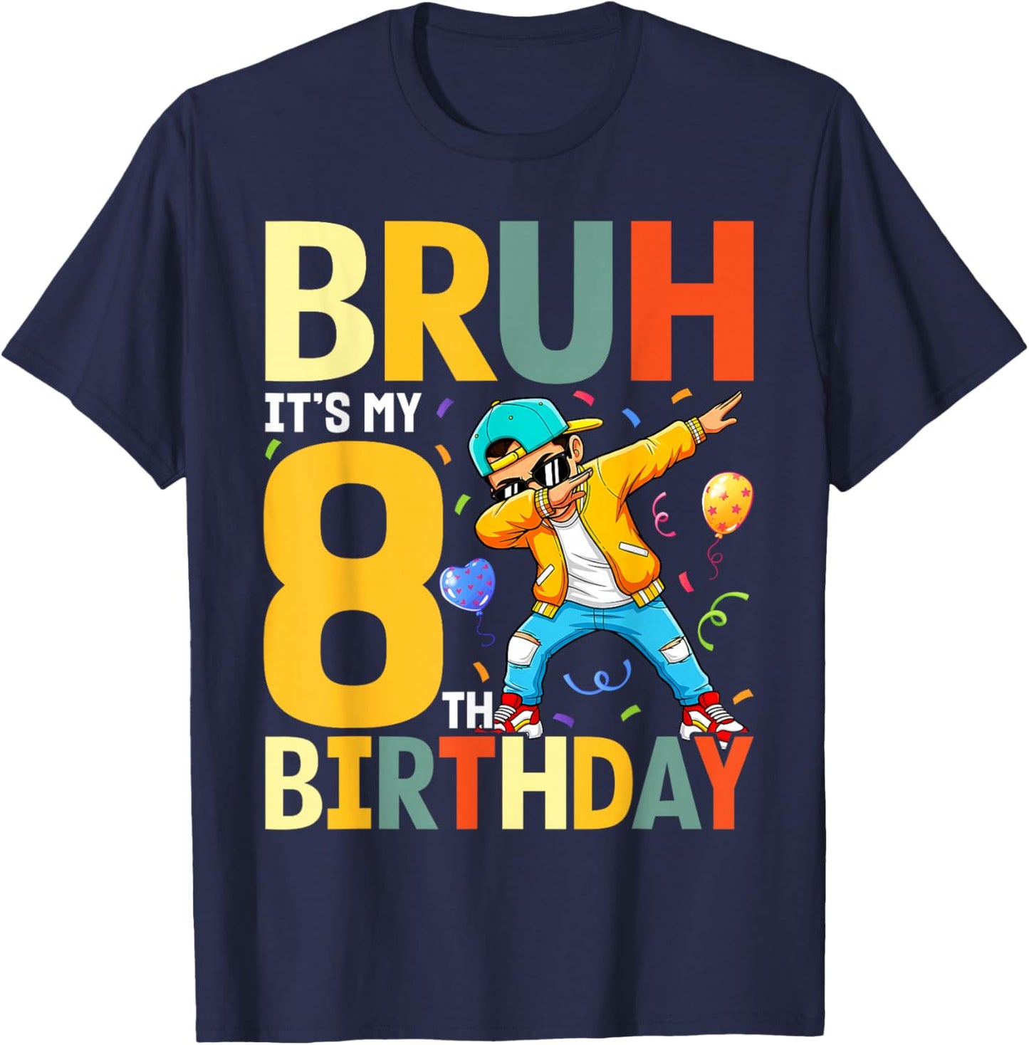 Bruh It's My 8th Birthday 8yr I'm 8 Year Old T-Shirt - T-Shirt | Navy