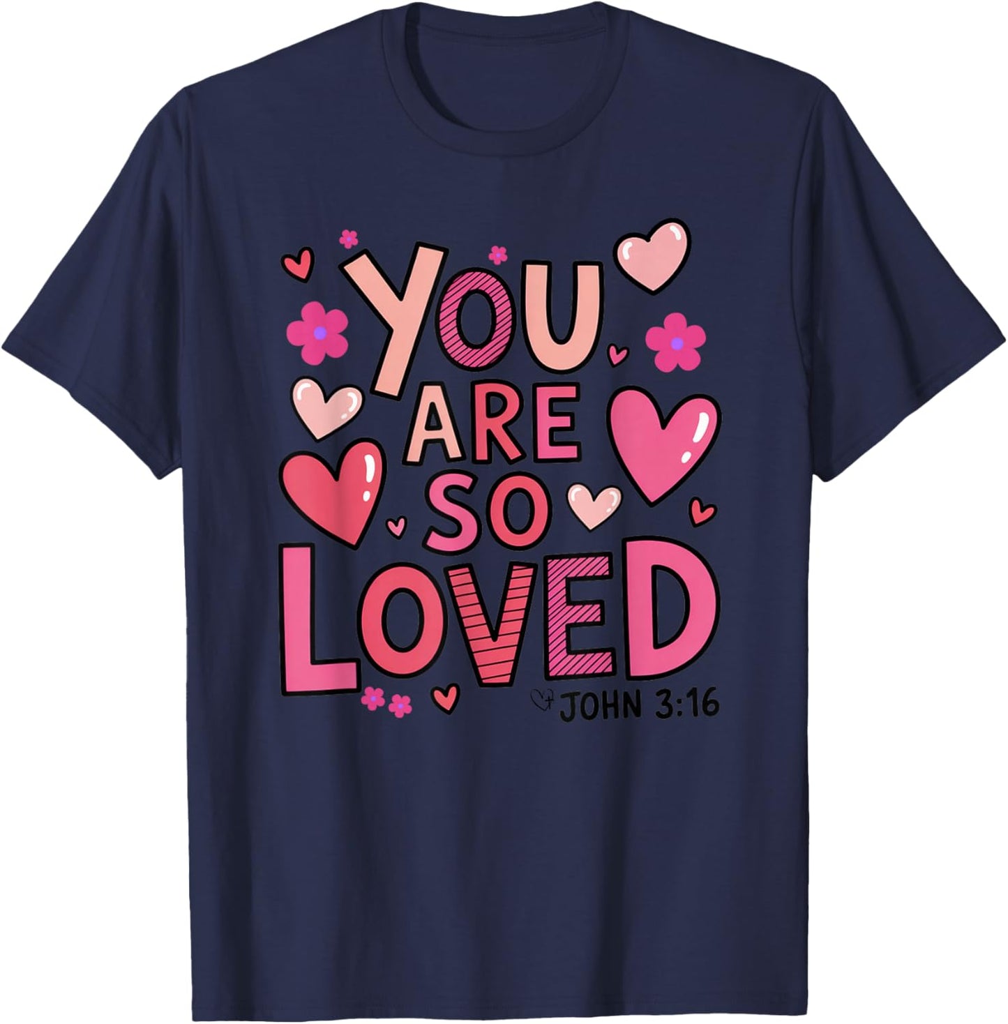 You are so Loved T-Shirt - T-Shirt | Navy