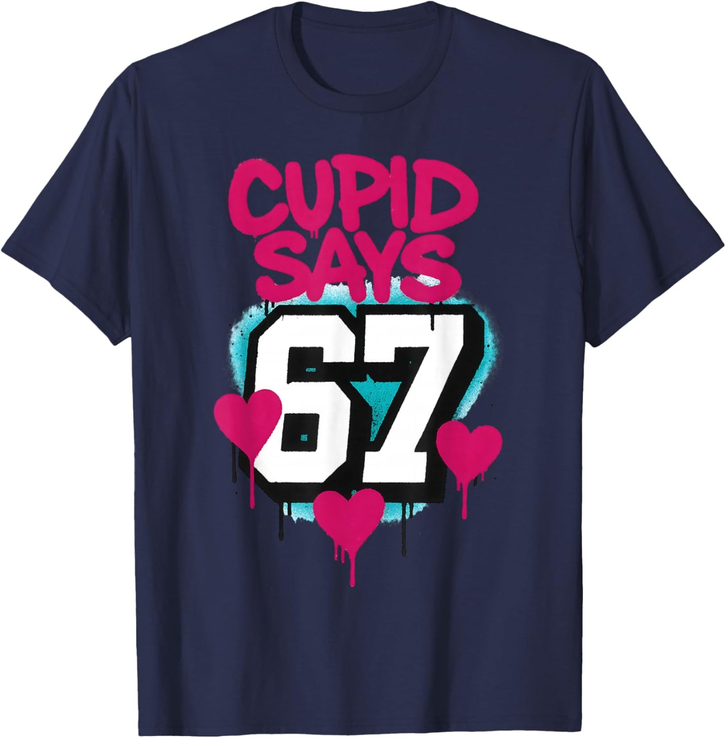 Cupid Says 67 Six Seven Valentines Day Funny Kids 6-7 Meme T-Shirt - T-Shirt | Navy