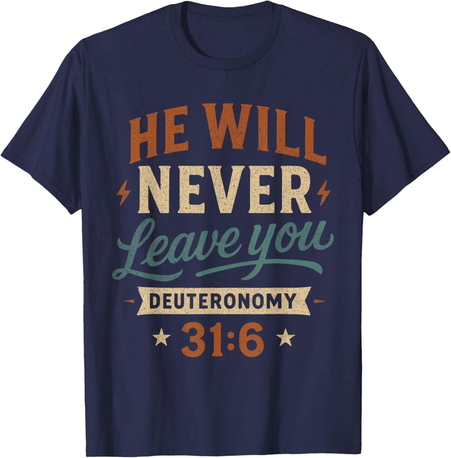 He Will Never Leave You Deuteronomy 31 6 - Vintage Christian T-Shirt - T-Shirt | Navy