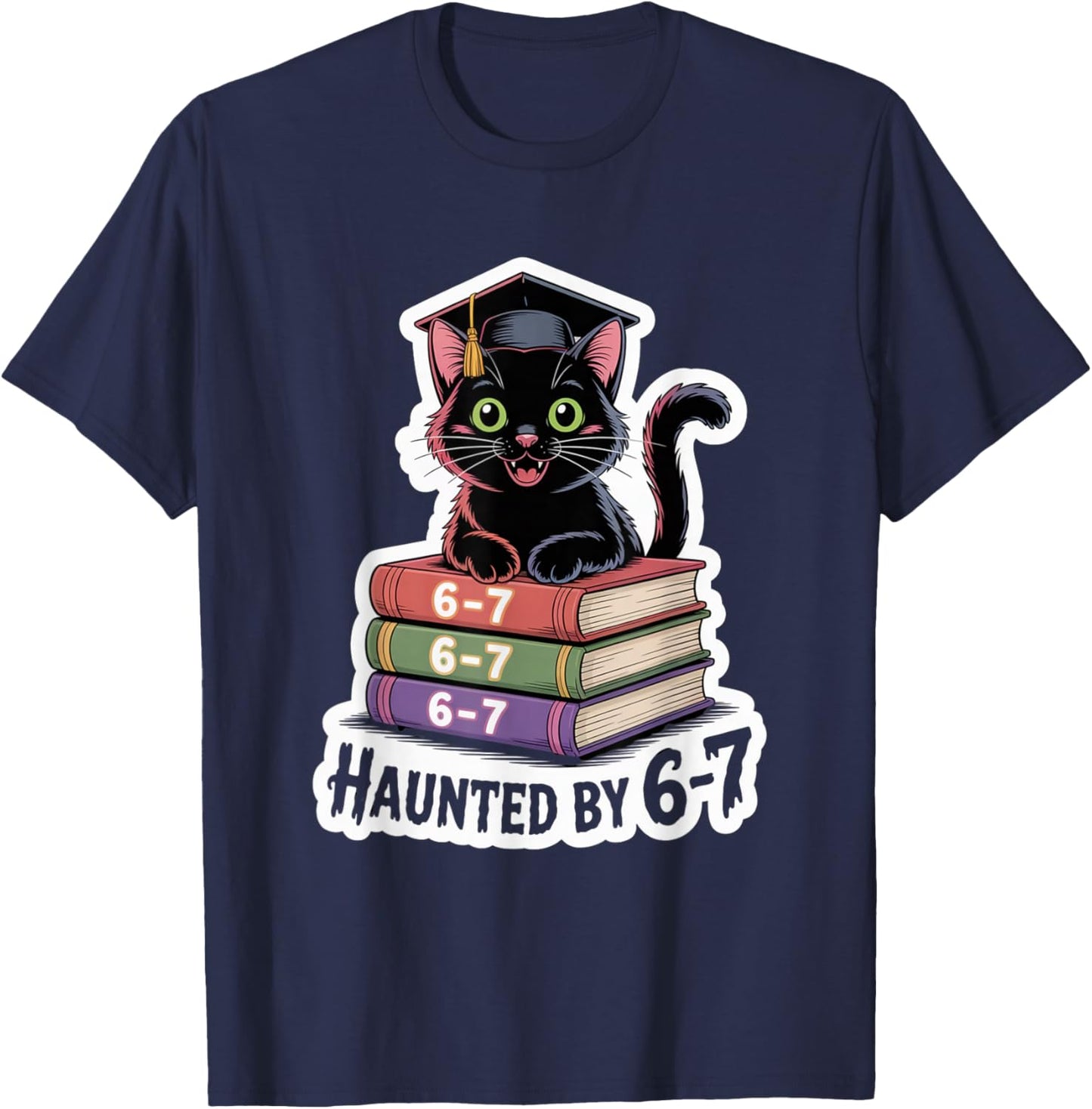 Haunted by 6-7 Funny Halloween 6-7 Costume T-Shirt - T-Shirt | Navy