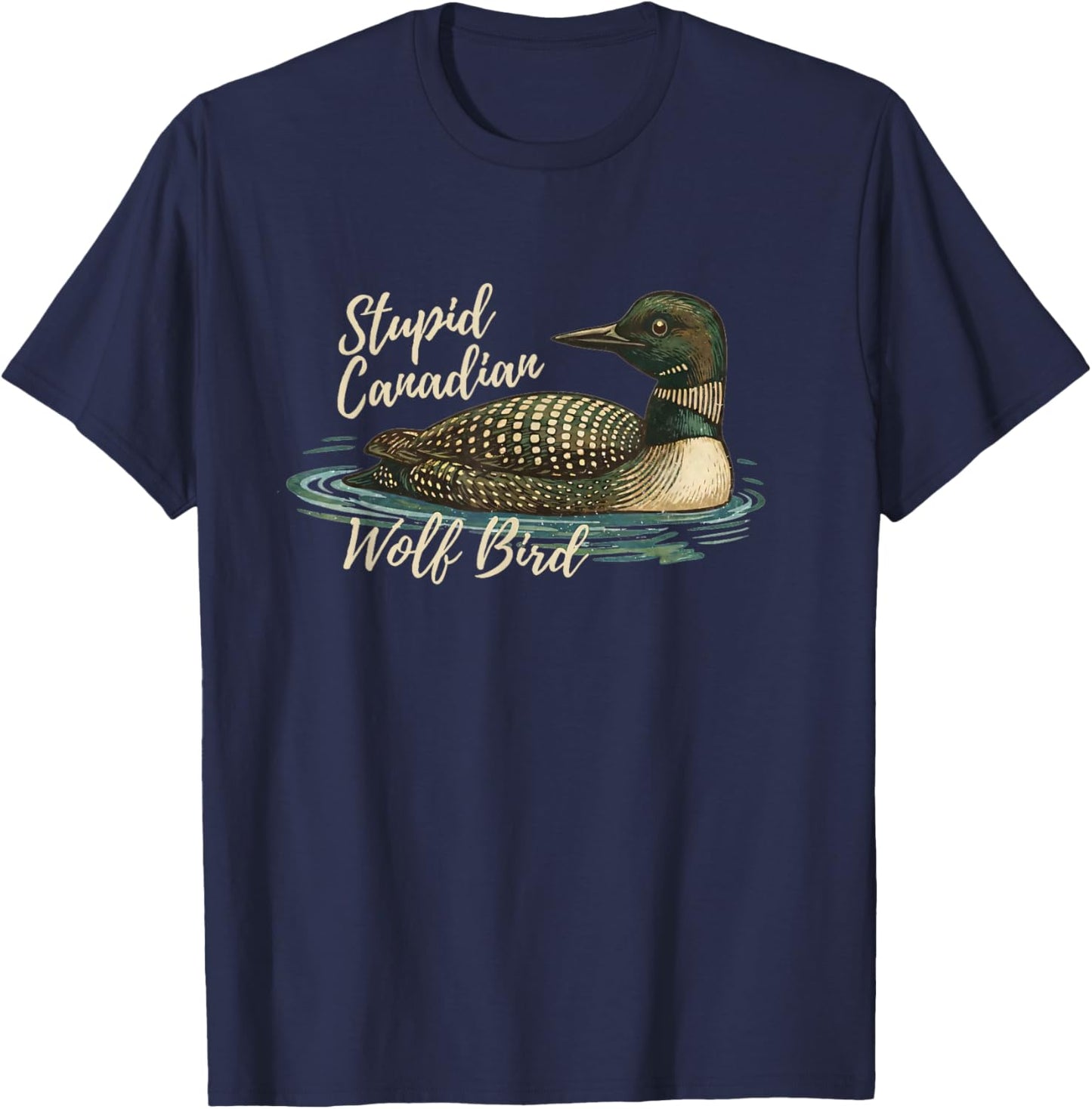 Retro Funny Sarcastic Animal Stupid Canadian Wolf Bird Loon T-Shirt - T-Shirt | Navy