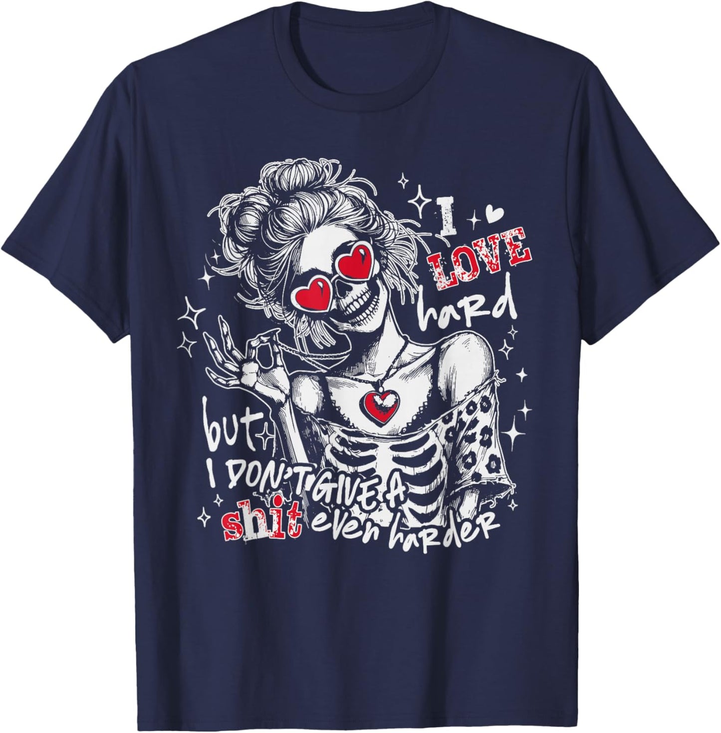 I Love Really Hard But I Don't Give Shit Even Harder T-Shirt - T-Shirt | Navy