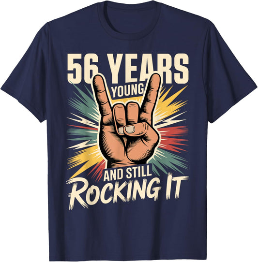 56 Years Young and Still Rocking It 56th Birthday Funny T-Shirt - T-Shirt | Navy
