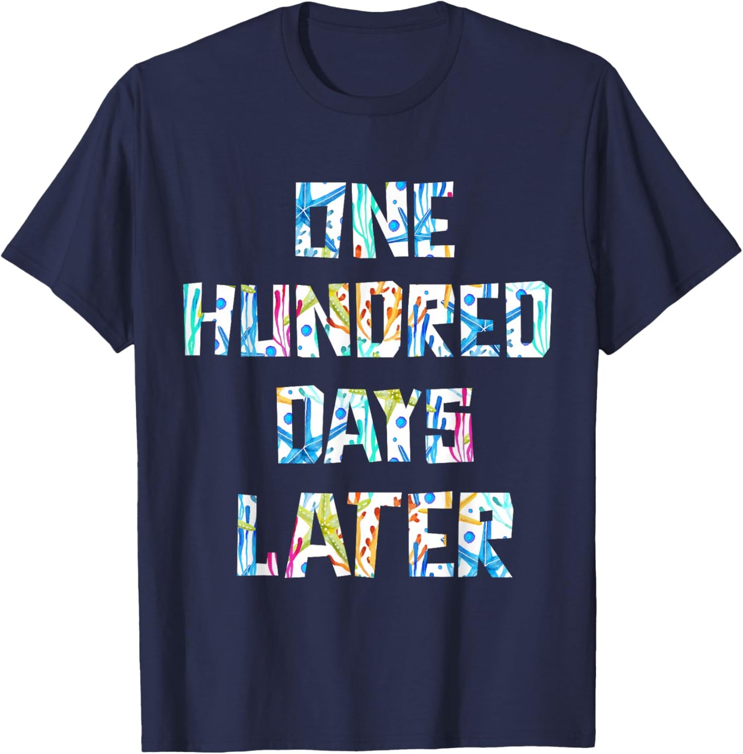 100 Hundred Days Later 100 Days of School Student Teacher T-Shirt - T-Shirt | Navy