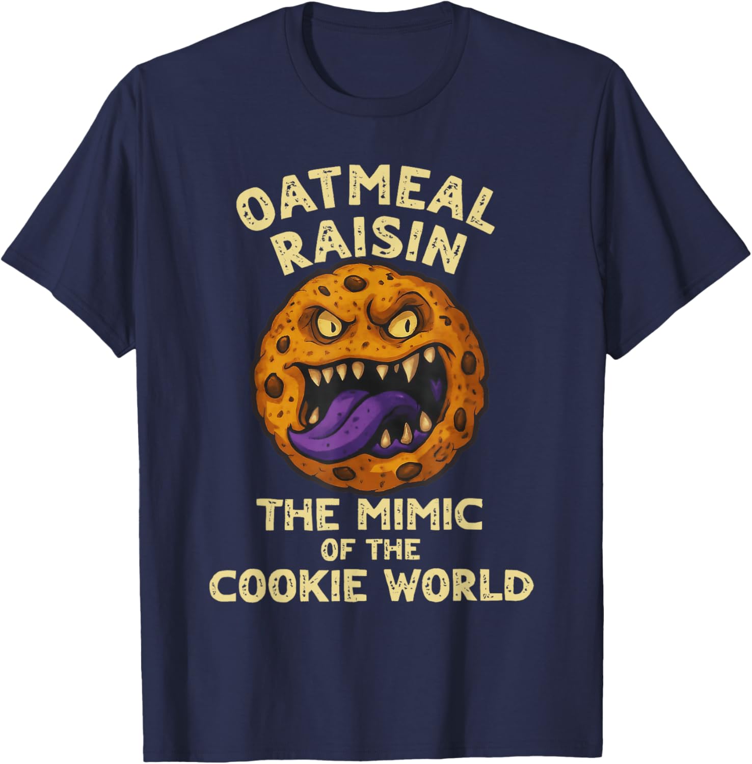 Oatmeal Raisin The Mimic of The Cookie World Funny Design T-Shirt - T-Shirt | Navy