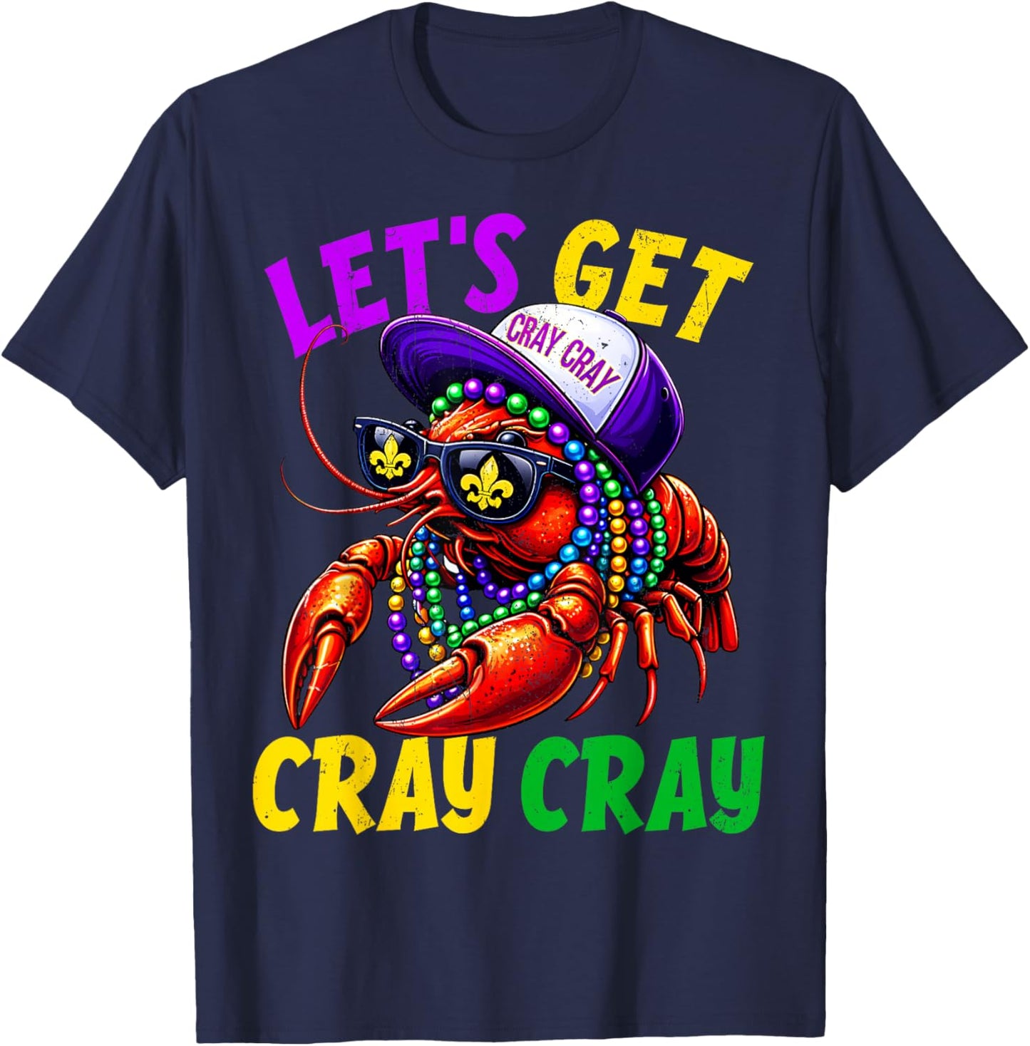 Lets Get Cray Cray Crawfish Beads Funny Men Women Costume T-Shirt - T-Shirt | Navy