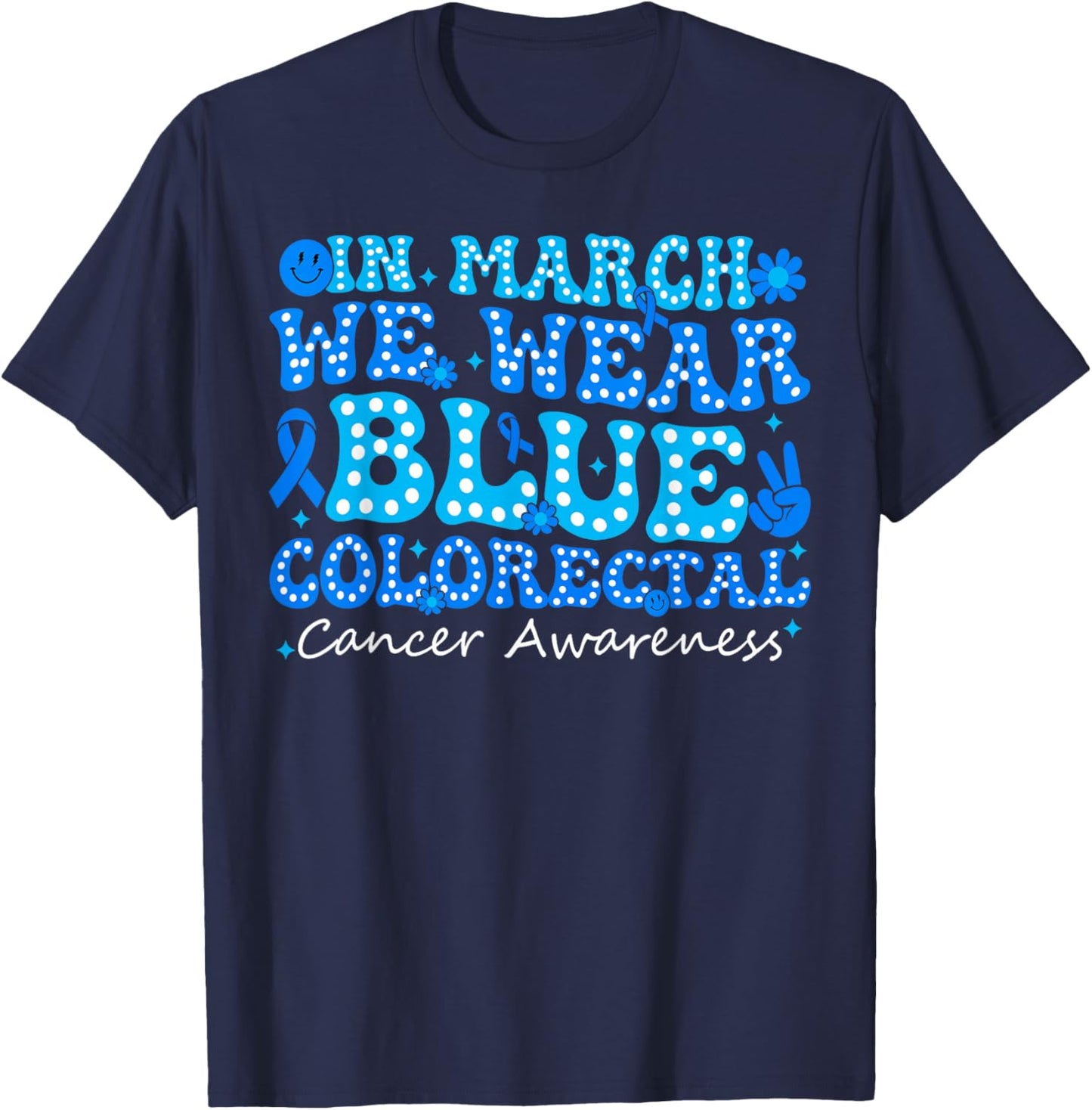 in March We Wear Blue Ribbon Colorectal Cancer Awareness T-Shirt - T-Shirt | Navy