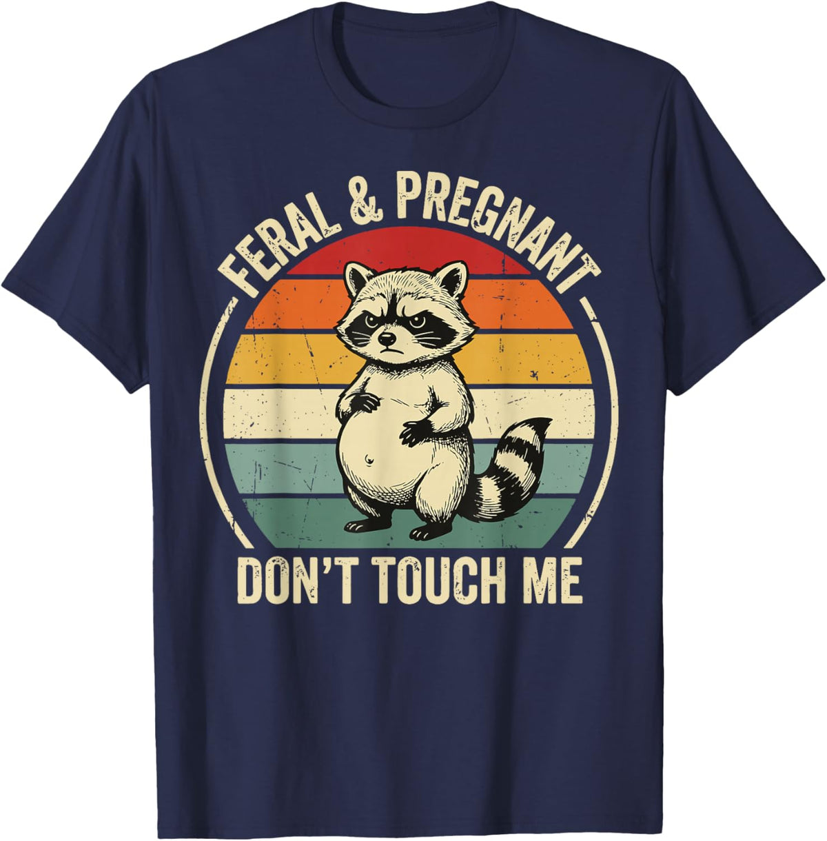Feral and Pregnant Don't Touch Me T-Shirt - T-Shirt | Navy