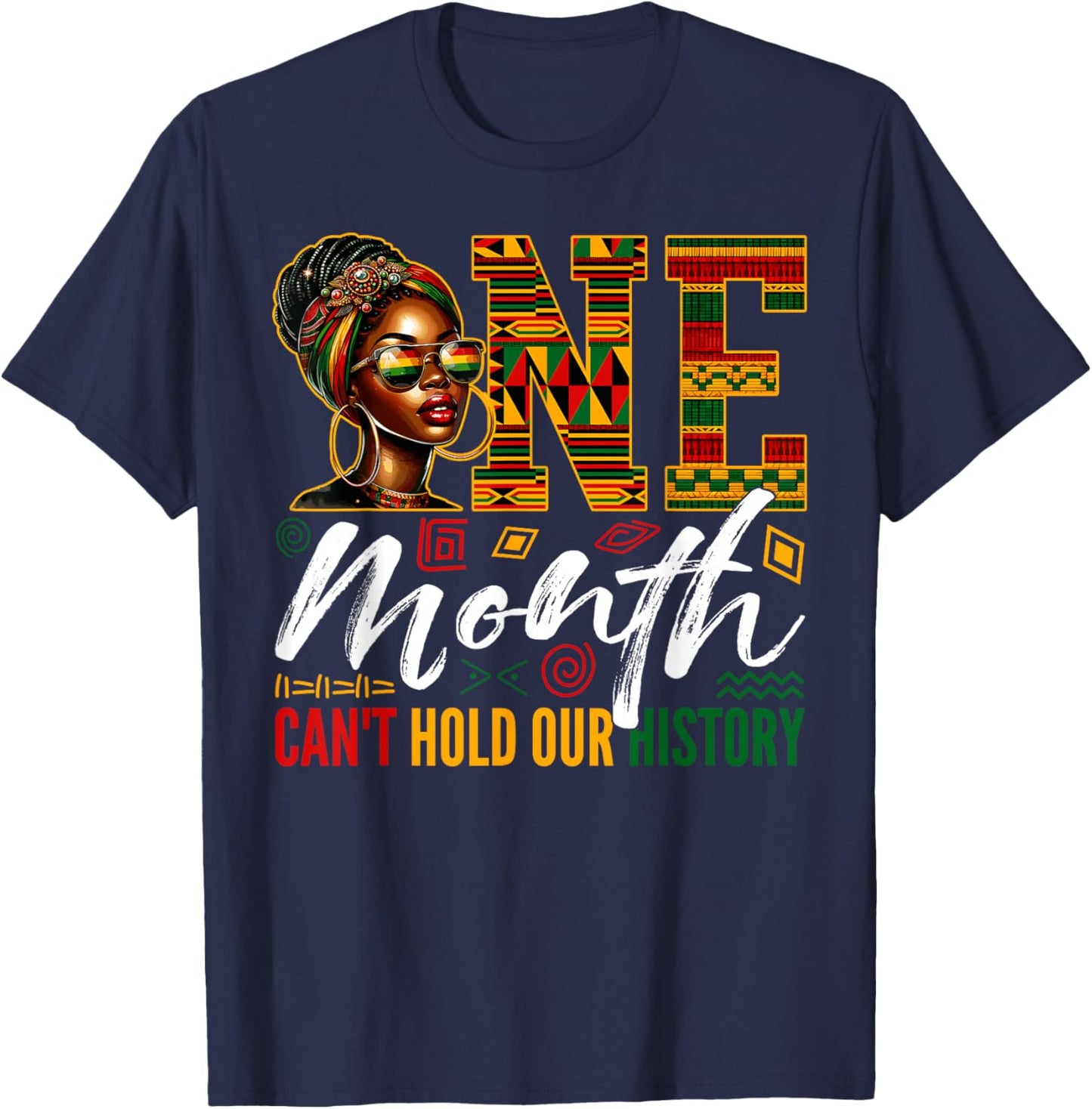 One Month Can't Hold Our History Black History Month Women T-Shirt - T-Shirt | Navy