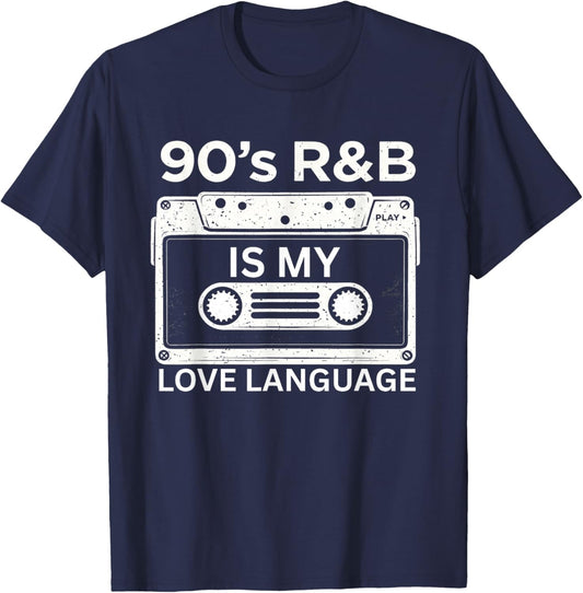 90's R&B is My Love Language Retro Music T-Shirt - T-Shirt | Navy
