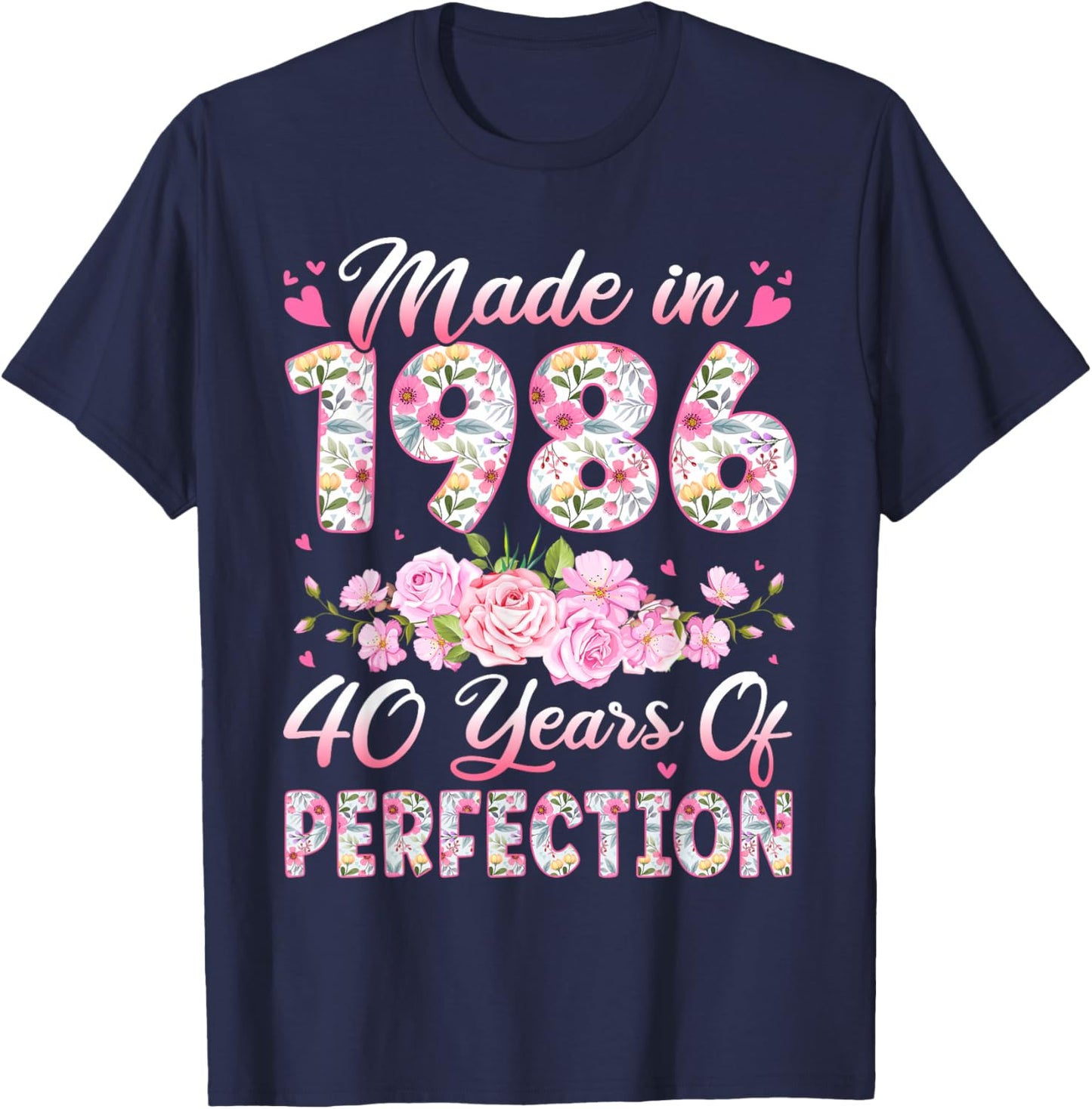 40 Year Old Made in 1986 Birthday Floral 40th Birthday Women T-Shirt - T-Shirt | Navy