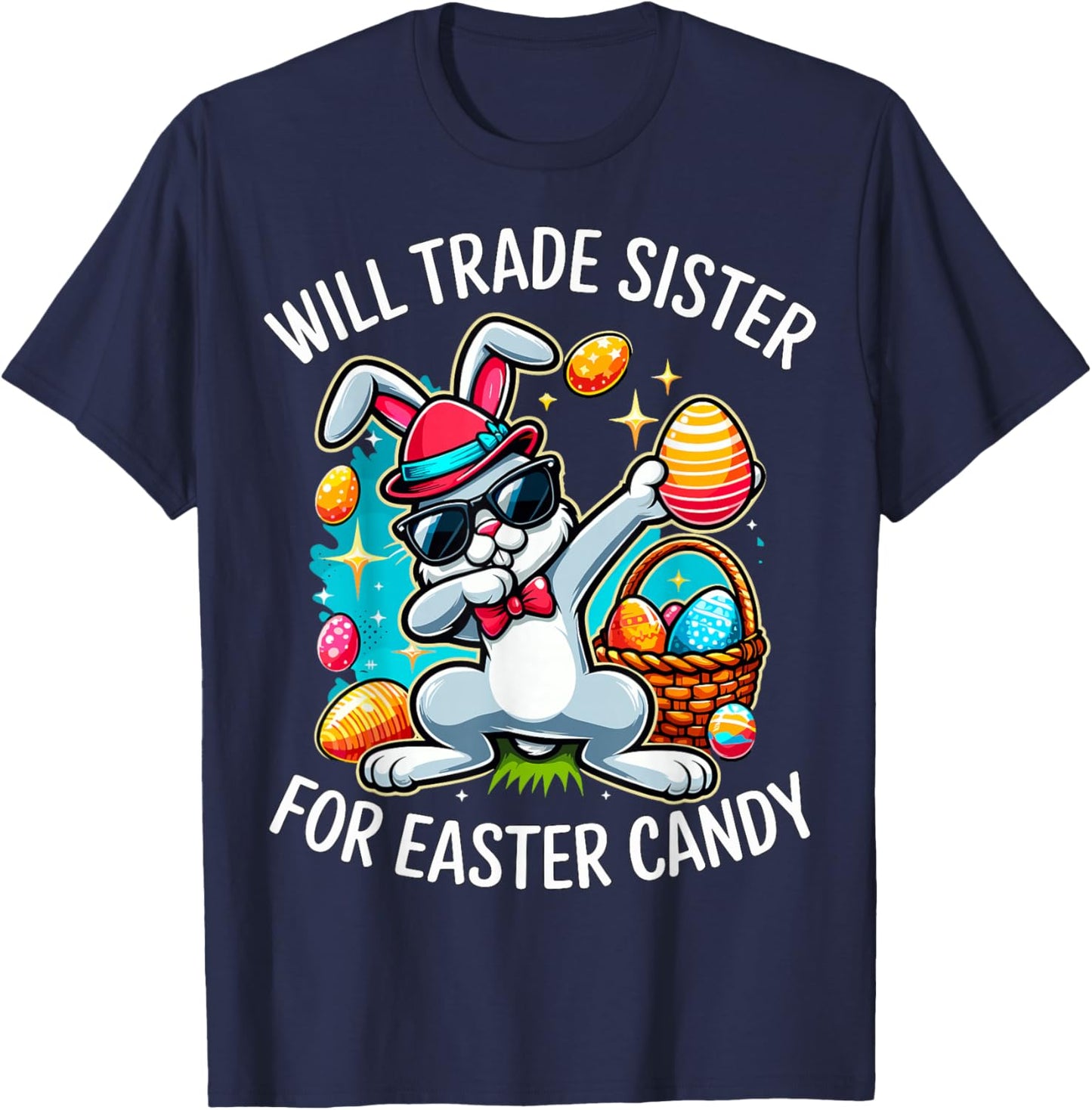 Easter Day Will Trade Sister for Easter Candy Dabbing Bunny T-Shirt - T-Shirt | Navy
