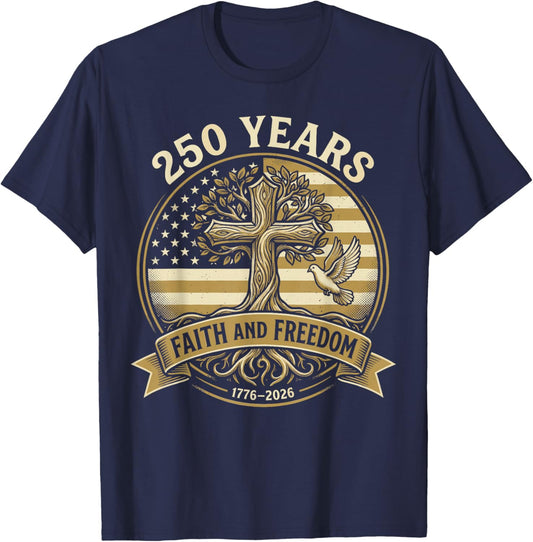 250 Years Faith and Freedom Christian USA 250th Anniversary T-Shirt - T-Shirt | Navy