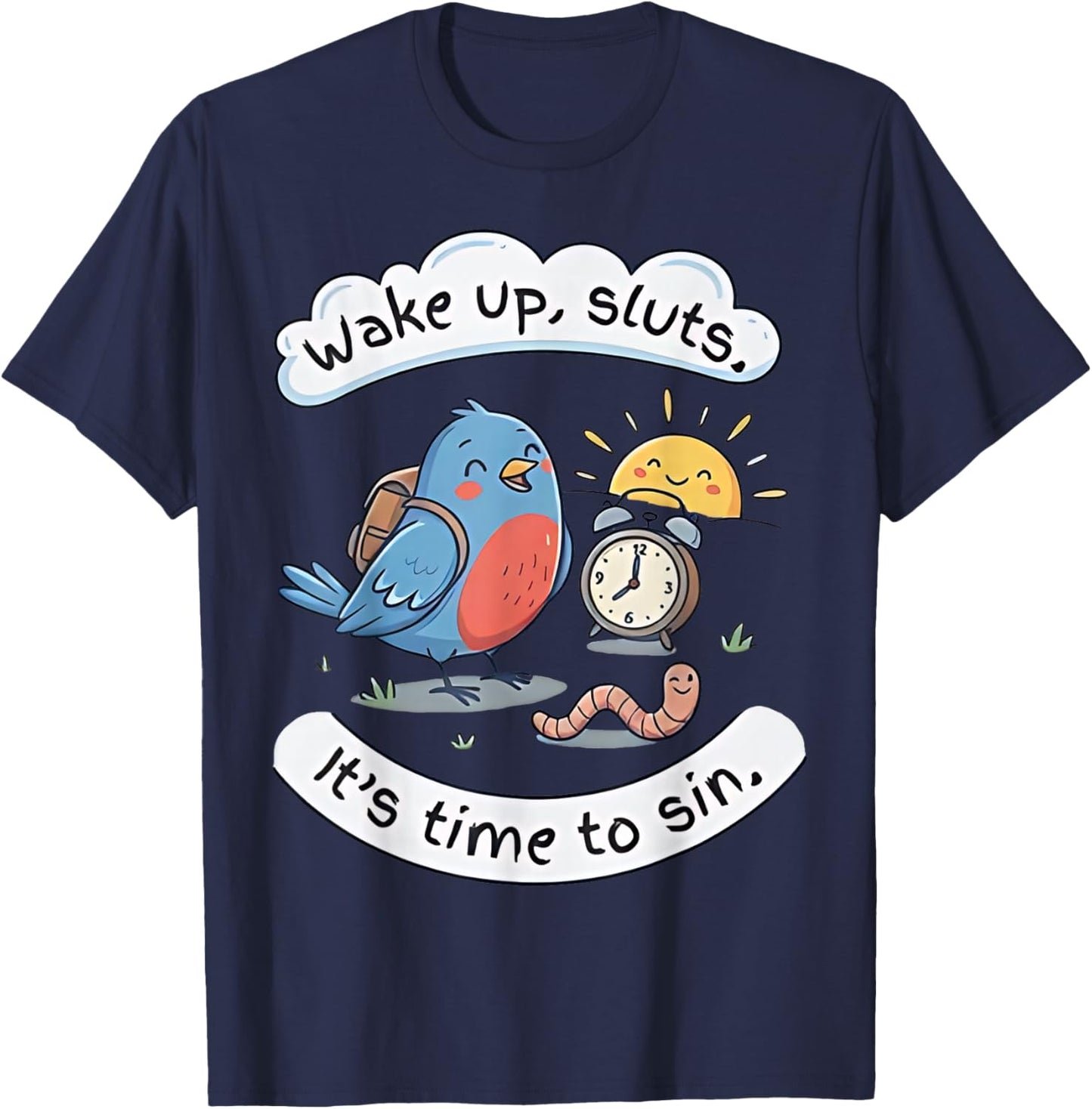 Wake Up Sluts It's Time to Sin, Sarcastic Funny Animal Meme T-Shirt - T-Shirt | Navy