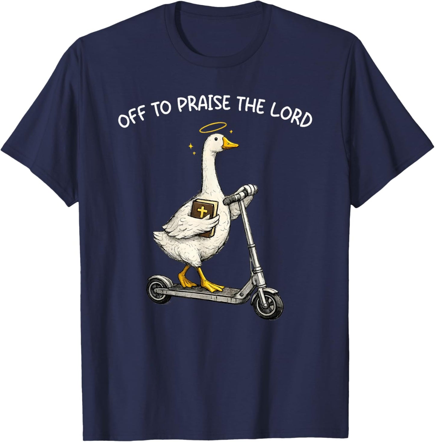 Off to Praise The Lord Funny Christian Silly Goose Humor T-Shirt - T-Shirt | Navy