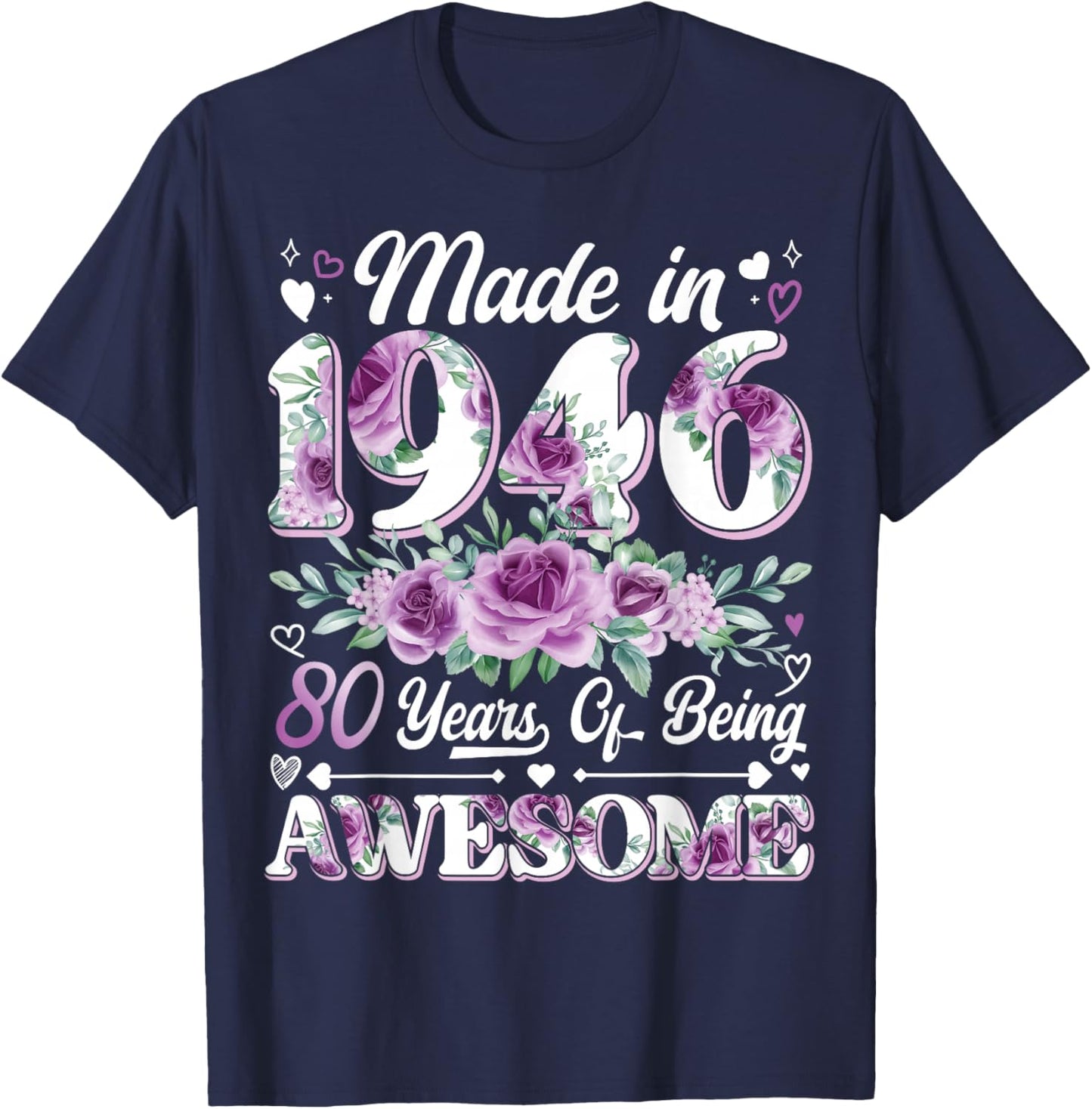 80 Year Old Made in 1946 Floral 80th Birthday Women T-Shirt - T-Shirt | Navy