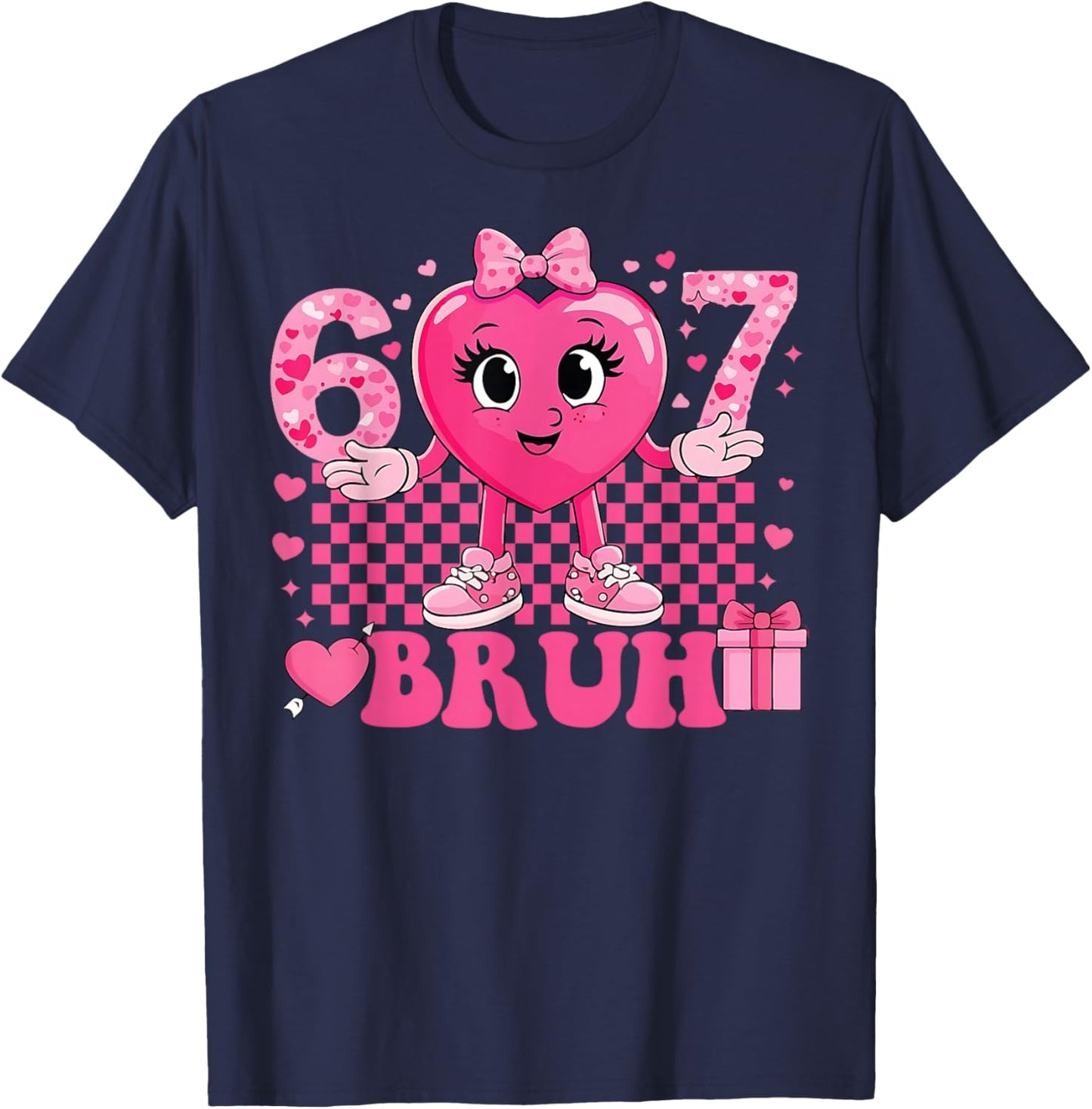 Funny 67 Valentine 6 7 Meme Six Seven Bruh Women T-Shirt - T-Shirt | Navy