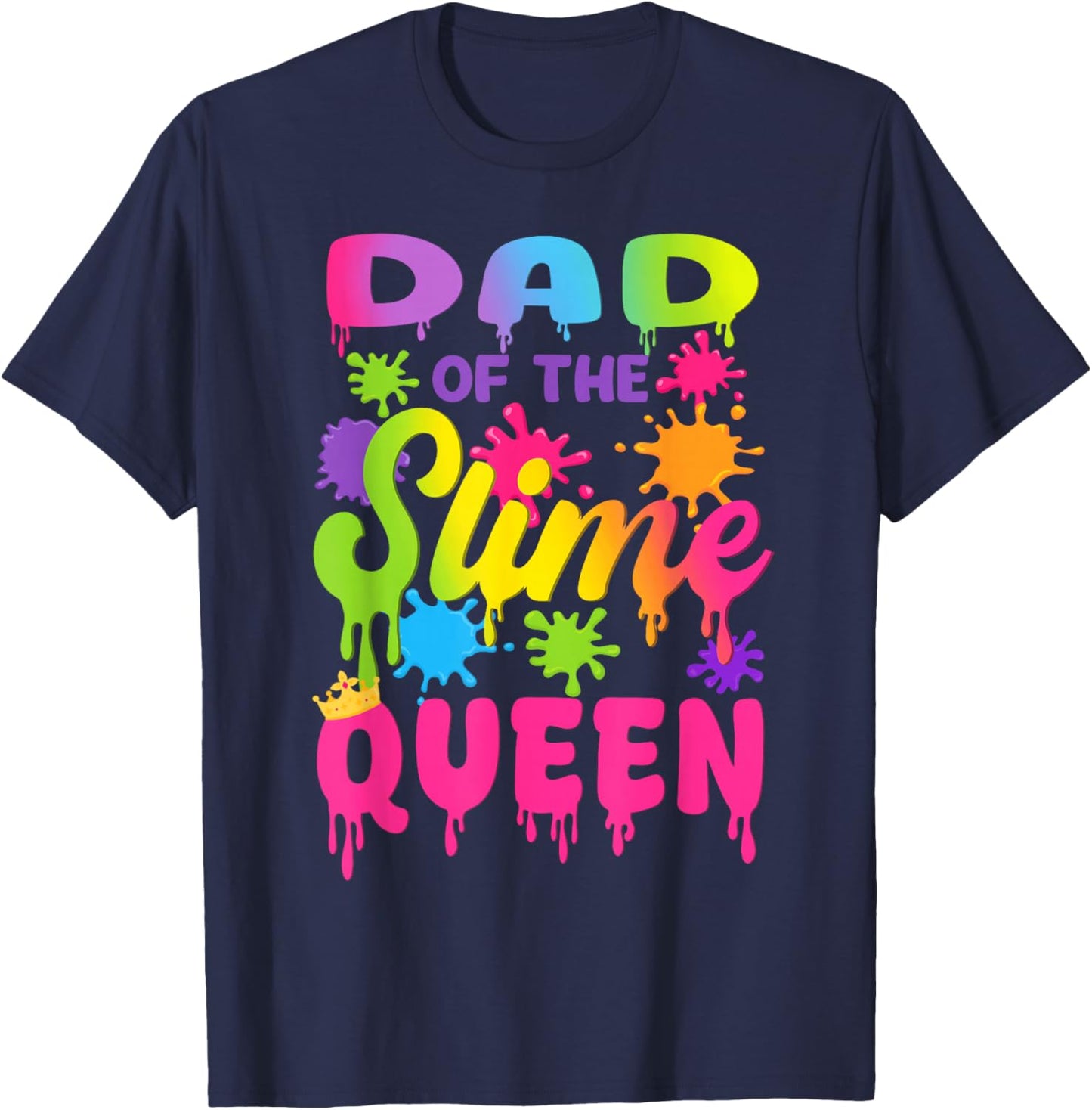 Dad of The Slime Queen Birthday Girl Family Party T-Shirt - T-Shirt | Navy
