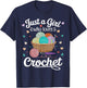 Just a Girl Who Loves Crochet Funny Crochet Knitting Lover T-Shirt - T-Shirt | Navy