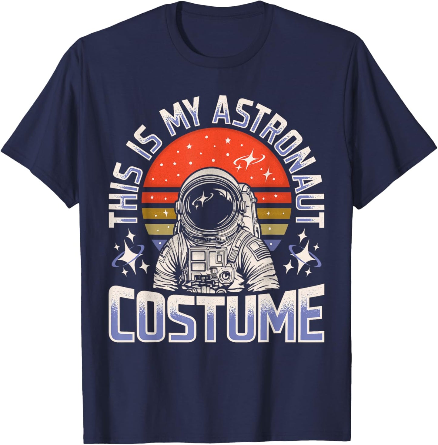 This is My Astronaut Costume Funny Men Women Outer Space T-Shirt - T-Shirt | Navy