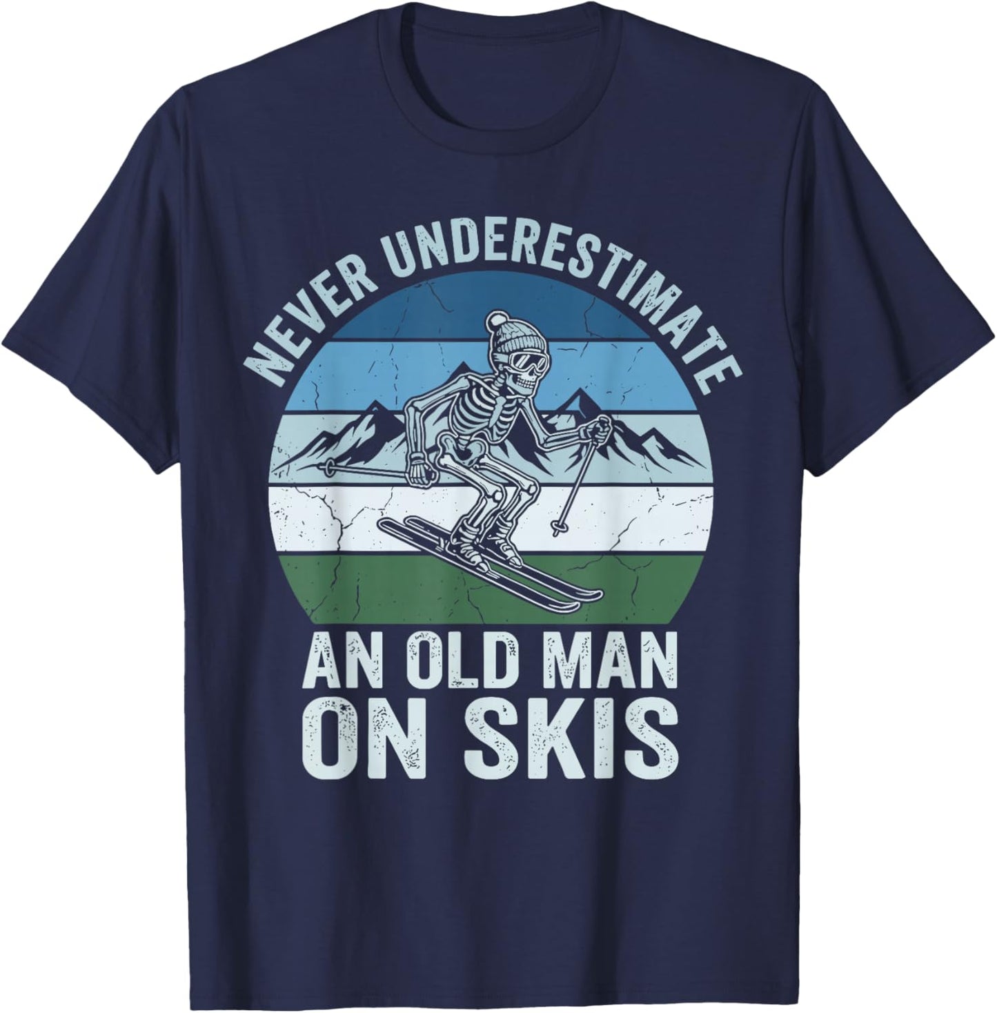 Never Underestimate an Old Man On Skis Funny ski T-Shirt - T-Shirt | Navy