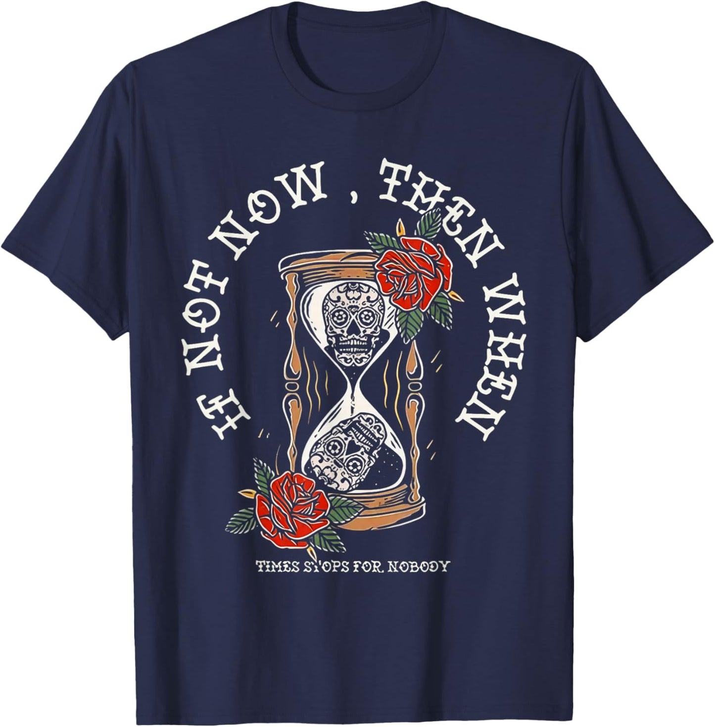 If Not Now Then When Hourglass Skull Vintage Artwork T-Shirt - T-Shirt | Navy