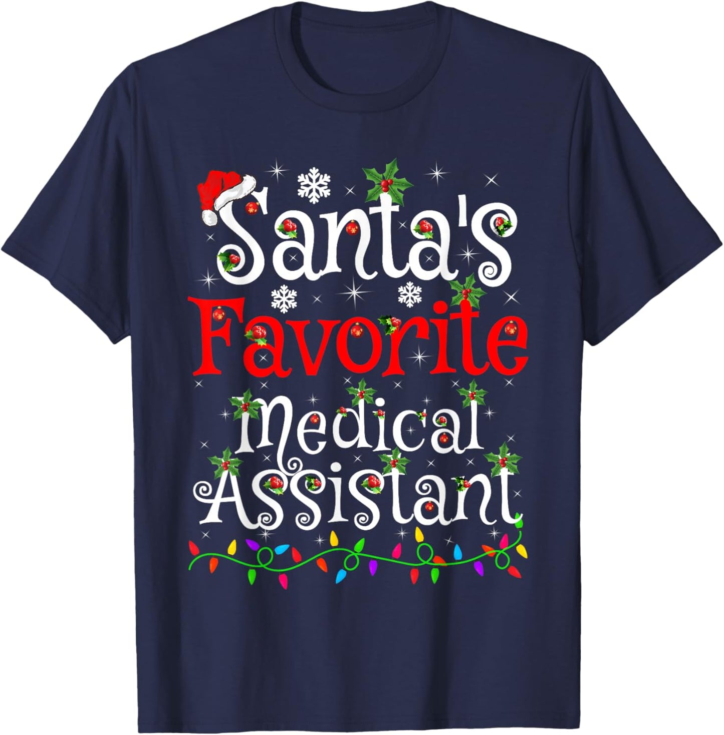 Santa Favorite Medical Assistant Christmas Family Funny Xmas T-Shirt - T-Shirt | Navy