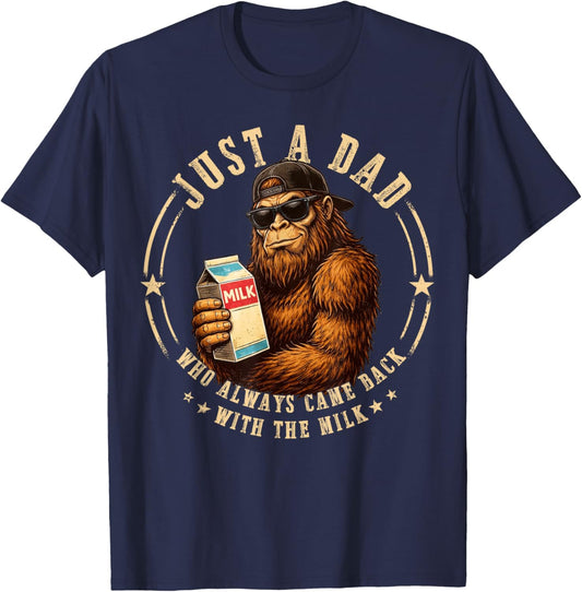 Funny Bigfoot Just A Dad Who Always Came Back with The Milk T-Shirt - T-Shirt | Navy